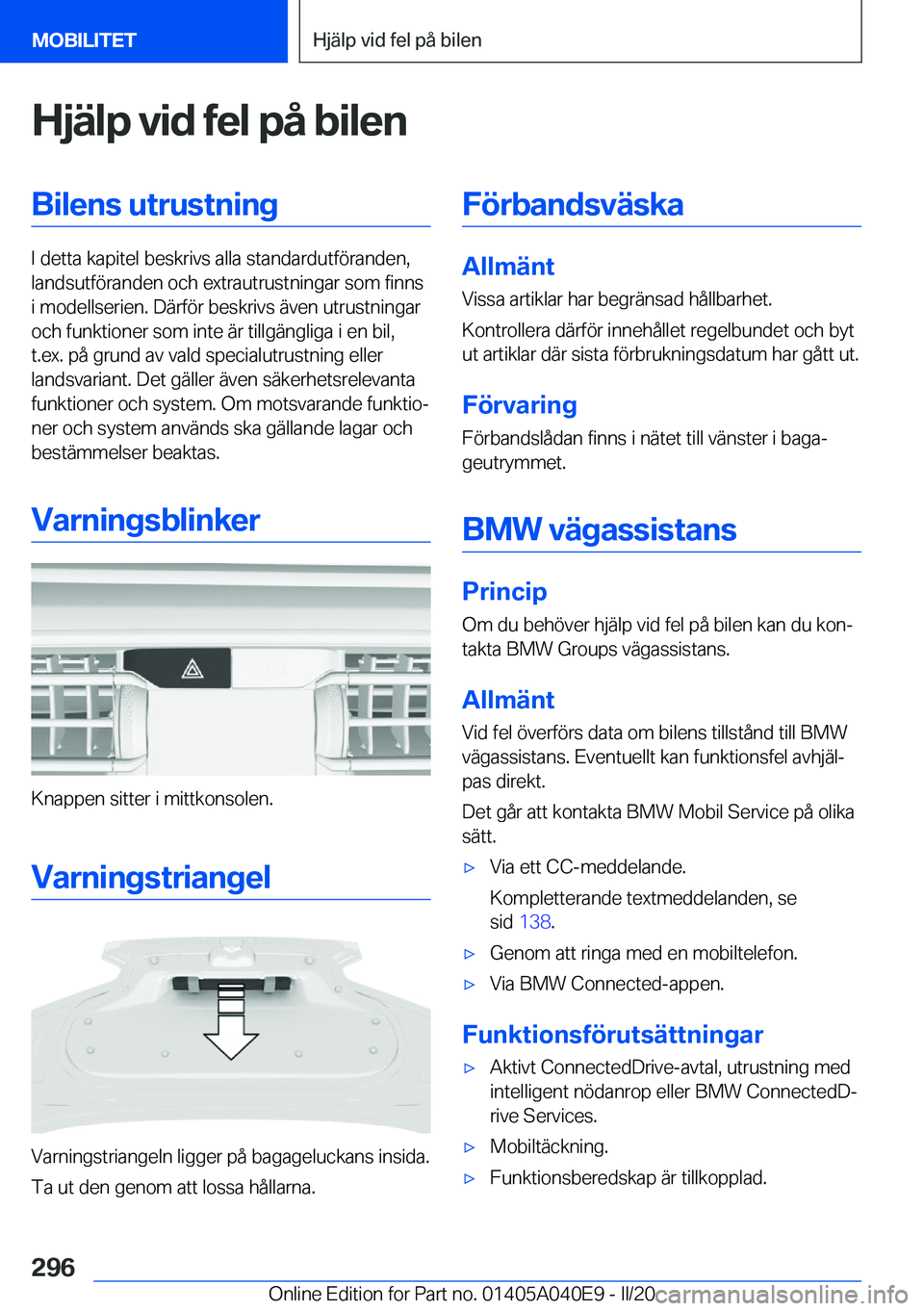 BMW Z4 2020  InstruktionsbÖcker (in Swedish) �H�j�ä�l�p��v�i�d��f�e�l��p�å��b�i�l�e�n�B�i�l�e�n�s��u�t�r�u�s�t�n�i�n�g
�I��d�e�t�t�a��k�a�p�i�t�e�l��b�e�s�k�r�i�v�s��a�l�l�a��s�t�a�n�d�a�r�d�u�t�f�