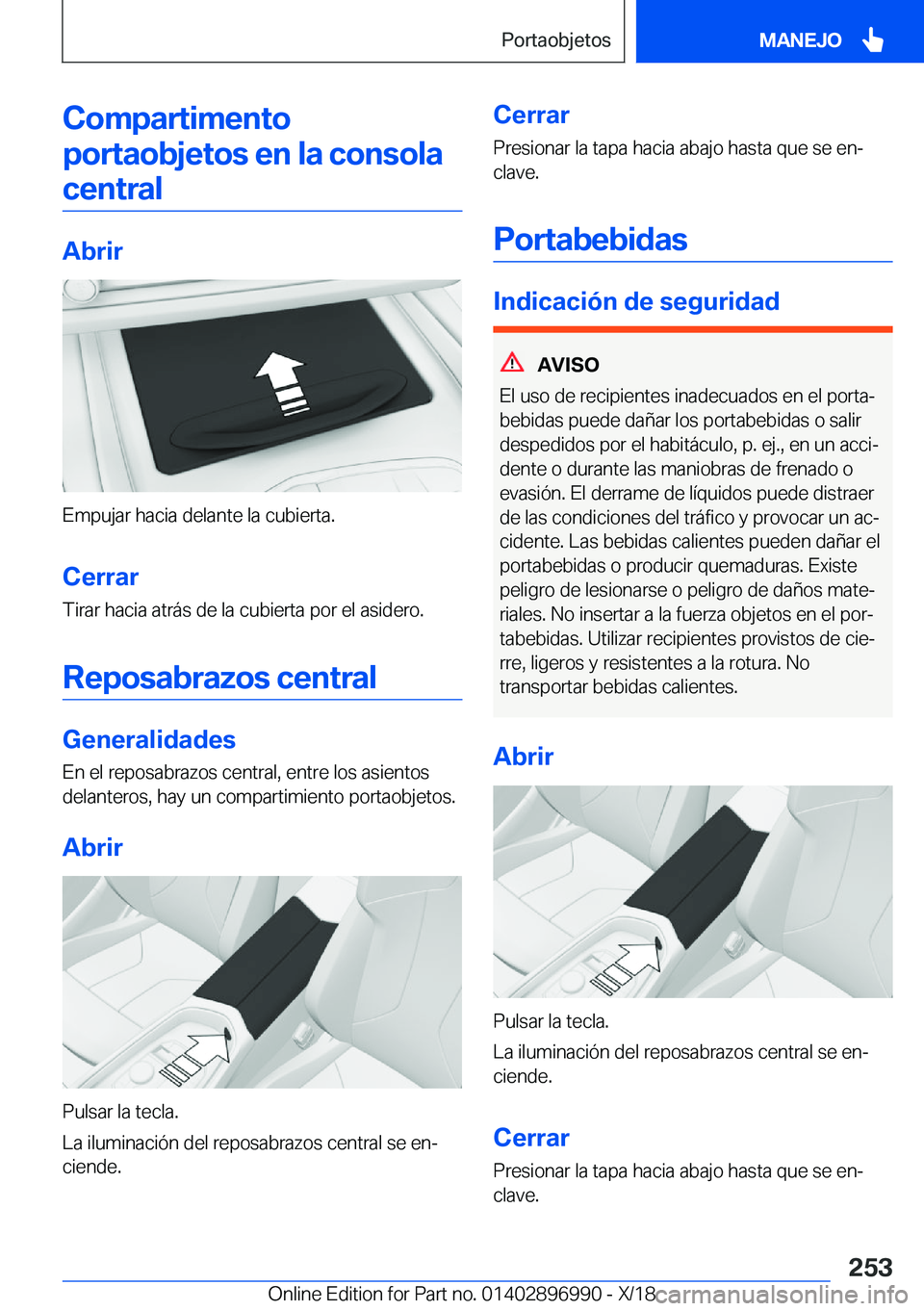 BMW Z4 2019  Manuales de Empleo (in Spanish) �C�o�m�p�a�r�t�i�m�e�n�t�o�p�o�r�t�a�o�b�j�e�t�o�s��e�n��l�a��c�o�n�s�o�l�a �c�e�n�t�r�a�l
�A�b�r�i�r
�E�m�p�u�j�a�r��h�a�c�i�a��d�e�l�a�n�t�e��l�a��c�u�b�i�e�r�t�a�.
�C�e�r�r�a�r
�T�i�r�a�r��