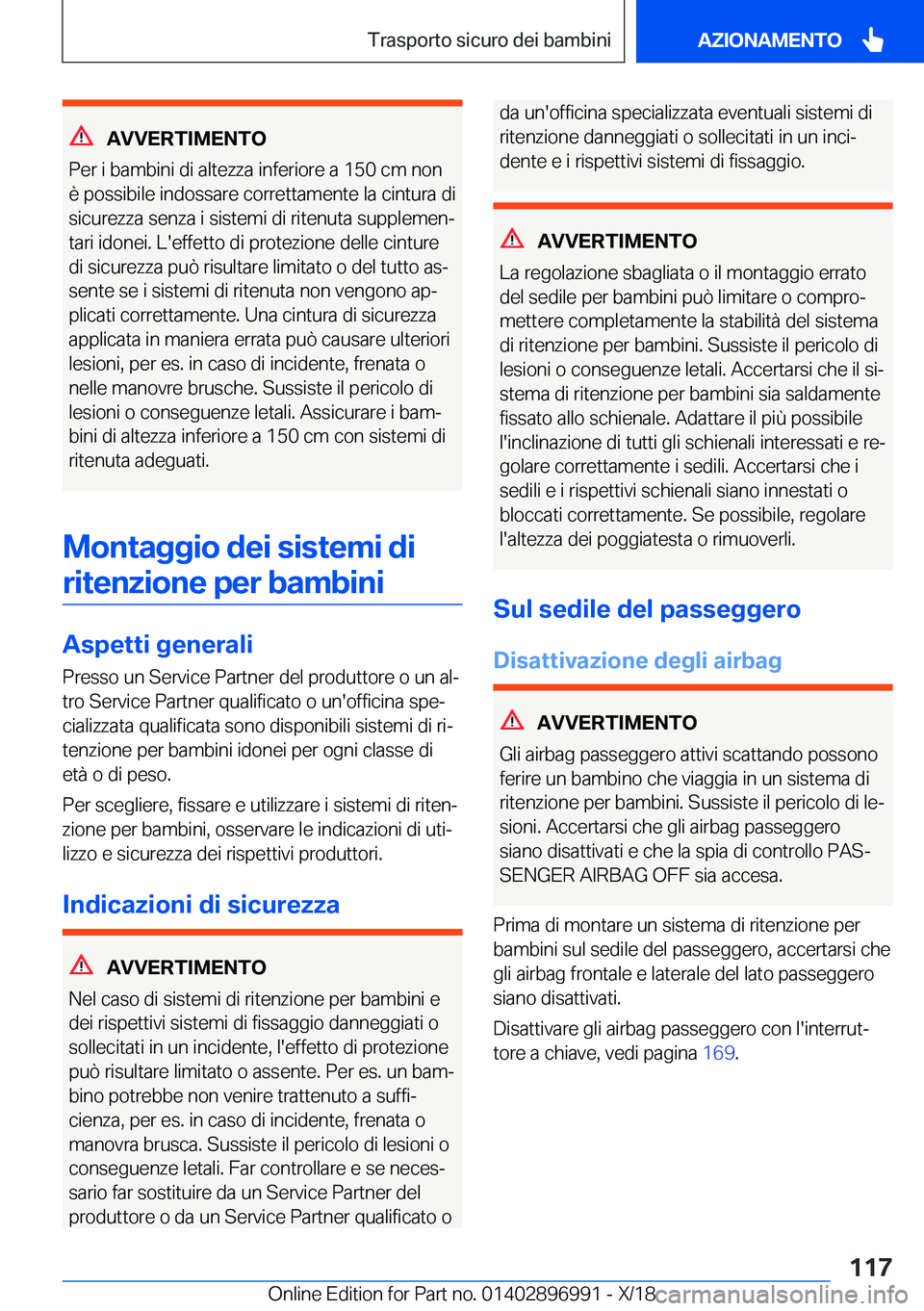 BMW Z4 2019  Libretti Di Uso E manutenzione (in Italian) �A�V�V�E�R�T�I�M�E�N�T�O
�P�e�r��i��b�a�m�b�i�n�i��d�i��a�l�t�e�z�z�a��i�n�f�e�r�i�o�r�e��a��1�5�0��c�m��n�o�n �è��p�o�s�s�i�b�i�l�e��i�n�d�o�s�s�a�r�e��c�o�r�r�e�t�t�a�m�e�n�t�e��l�a��