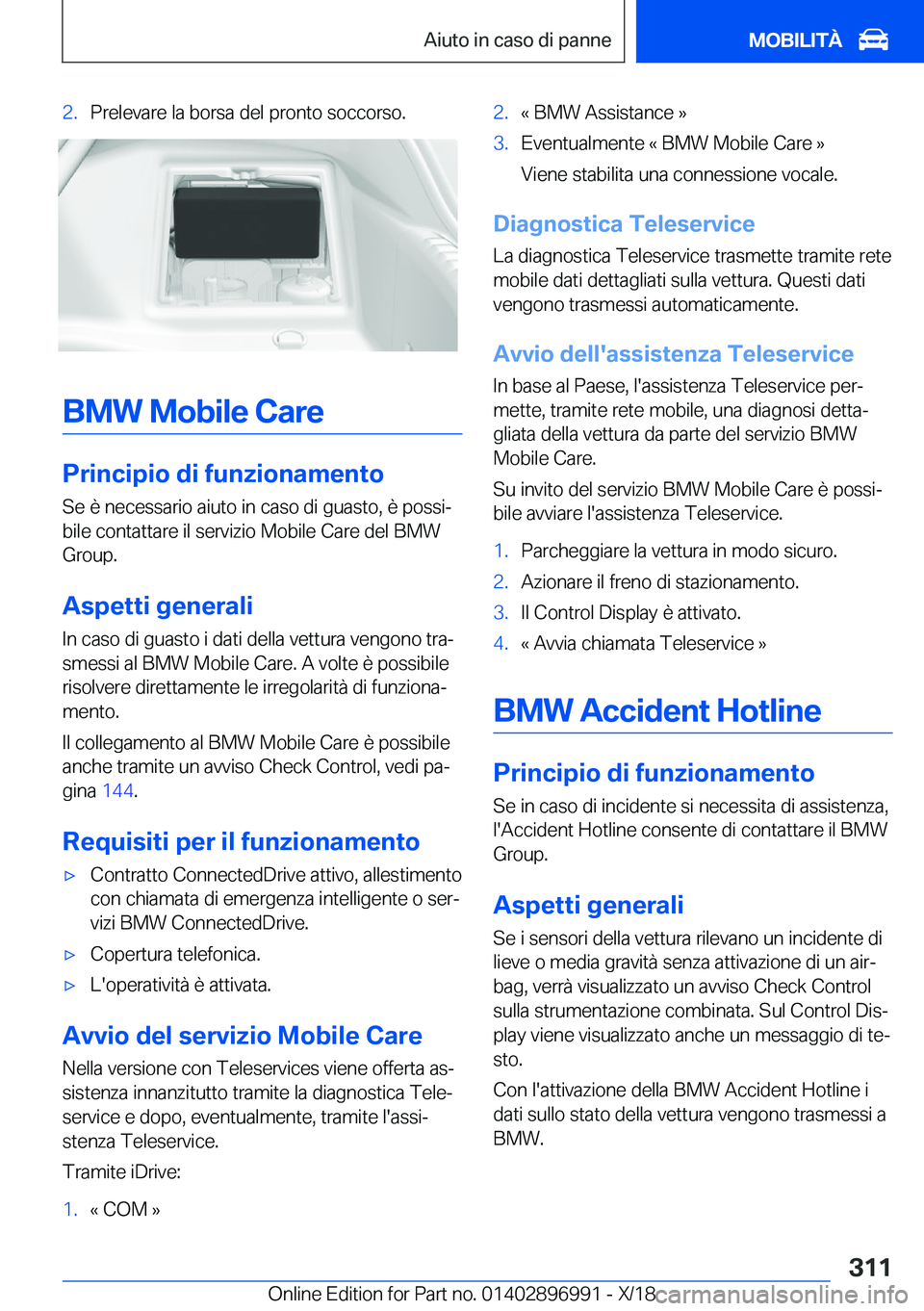 BMW Z4 2019  Libretti Di Uso E manutenzione (in Italian) �2�.�P�r�e�l�e�v�a�r�e��l�a��b�o�r�s�a��d�e�l��p�r�o�n�t�o��s�o�c�c�o�r�s�o�.
�B�M�W��M�o�b�i�l�e��C�a�r�e
�P�r�i�n�c�i�p�i�o��d�i��f�u�n�z�i�o�n�a�m�e�n�t�o
�S�e��è��n�e�c�e�s�s�a�r�i�o�