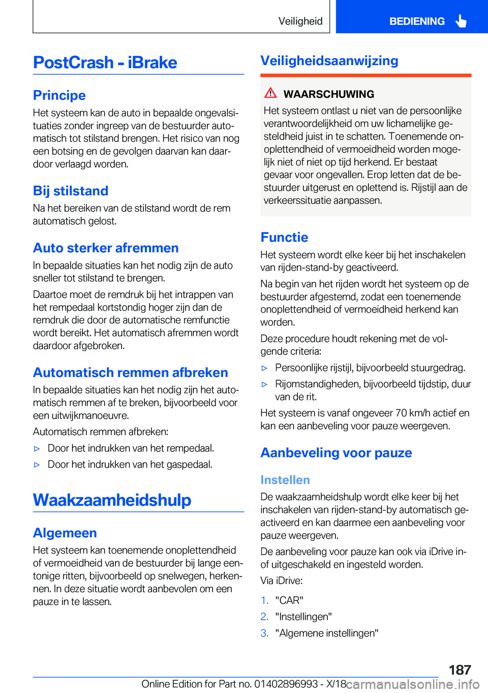 BMW Z4 2019  Instructieboekjes (in Dutch) �P�o�s�t�C�r�a�s�h��-��i�B�r�a�k�e
�P�r�i�n�c�i�p�e
�H�e�t��s�y�s�t�e�e�m��k�a�n��d�e��a�u�t�o��i�n��b�e�p�a�a�l�d�e��o�n�g�e�v�a�l�s�ij
�t�u�a�t�i�e�s��z�o�n�d�e�r��i�n�g�r�e�e�p��v�a�n�