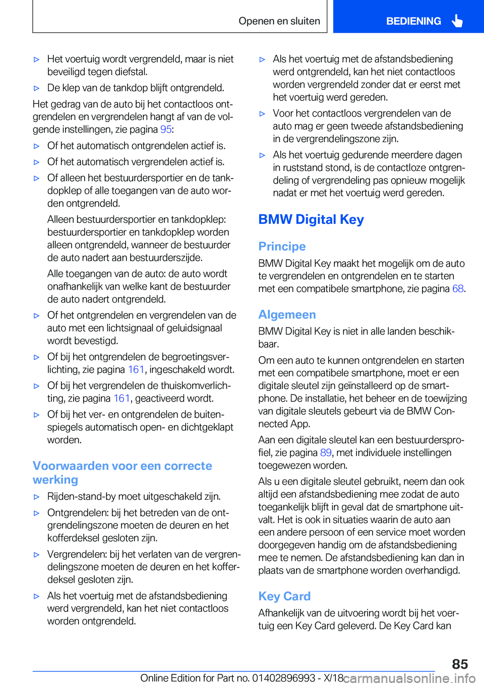 BMW Z4 2019  Instructieboekjes (in Dutch) 'x H e t  v o e r t u i g  w o r d t  v e r g r e n d e l d ,  m a a r  i s  n i e t
 b e v e i l i g d  t e g e n  d i e f s t a l .'x D e  k l e p  v a n  d e  t a n k d o p  b 