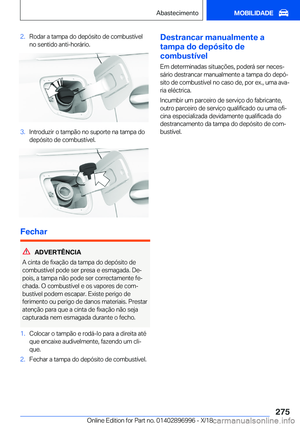 BMW Z4 2019  Manual do condutor (in Portuguese) �2�.�R�o�d�a�r��a��t�a�m�p�a��d�o��d�e�p�ó�s�i�t�o��d�e��c�o�m�b�u�s�t�