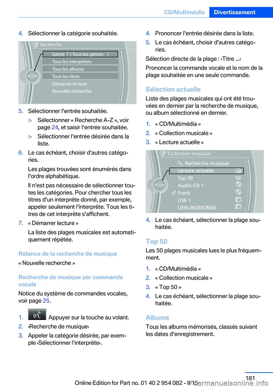 BMW Z4 2016 Notices Demploi (in French) 4.Sélectionner la catégorie souhaitée.5.Sélectionner l'entrée souhaitée.▷Sélectionner « Recherche A-Z », voir
page 24, et saisir l'entrée souhaitée.▷Sélectionner l'entrée BMW Z4 2016 Notices Demploi (in French) 4.Sélectionner la catégorie souhaitée.5.Sélectionner l'entrée souhaitée.▷Sélectionner « Recherche A-Z », voir
page 24, et saisir l'entrée souhaitée.▷Sélectionner l'entrée