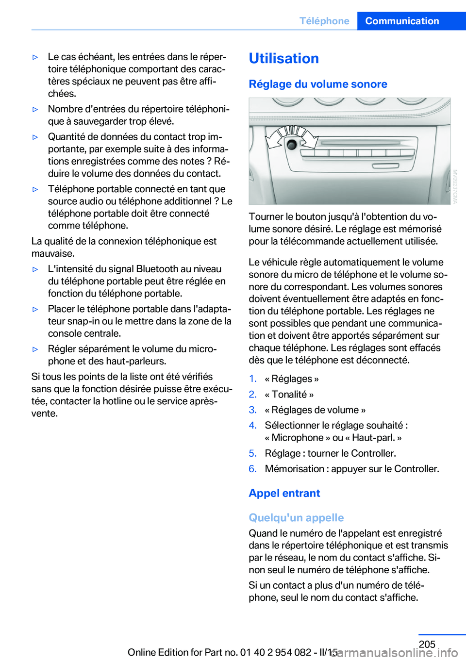 BMW Z4 2016 Notices Demploi (in French) ▷Le cas échéant, les entrées dans le réper‐
toire téléphonique comportant des carac‐
tères spéciaux ne peuvent pas être affi‐
chées.▷Nombre d'entrées du répertoire téléphon BMW Z4 2016 Notices Demploi (in French) ▷Le cas échéant, les entrées dans le réper‐
toire téléphonique comportant des carac‐
tères spéciaux ne peuvent pas être affi‐
chées.▷Nombre d'entrées du répertoire téléphon