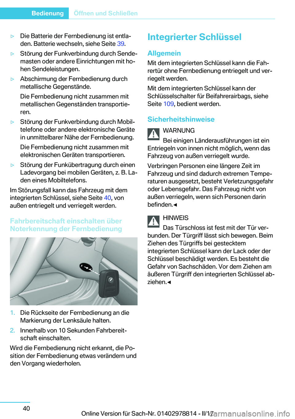 BMW I3 2017  Betriebsanleitungen (in German) y�D�i�e� �B�a�t�t�e�r�i�e� �d�e�r� �F�e�r�n�b�e�d�i�e�n�u�n�g� �i�s�t� �e�n�t�l�aj
�d�e�n�.� �B�a�t�t�e�r�i�e� �w�e�c�h�s�e�l�n�,� �s�i�e�h�e� �S�e�i�t�e�  �3�9�.y�S�t�
