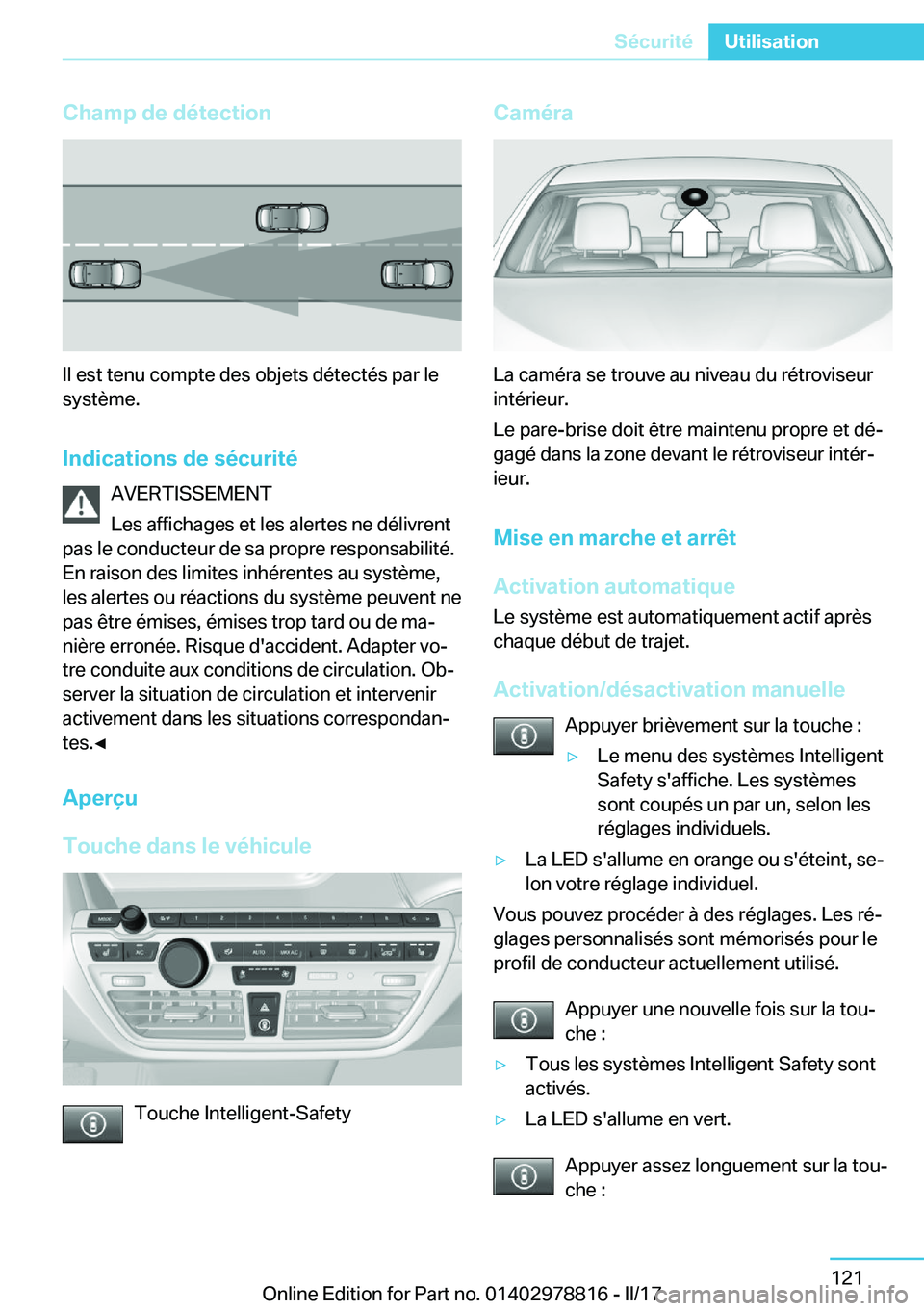 BMW I3 2017  Notices Demploi (in French) �C�h�a�m�p��d�e��d�é�t�e�c�t�i�o�n
�I�l� �e�s�t� �t�e�n�u� �c�o�m�p�t�e� �d�e�s� �o�b�j�e�t�s� �d�é�t�e�c�t�é�s� �p�a�r� �l�e
�s�y�s�t�è�m�e�.
�I�n�d�i�c�a�t�i�o�n�s��d�e��s�é�c�u�r�i�t�é �A