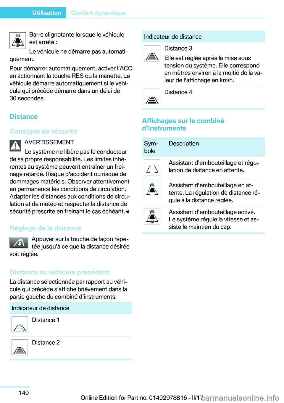 BMW I3 2017  Notices Demploi (in French) �B�a�r�r�e� �c�l�i�g�n�o�t�a�n�t�e� �l�o�r�s�q�u�e� �l�e� �v�é�h�i�c�u�l�e
�e�s�t� �a�r�r�ê�t�é� �:
�L�e� �v�é�h�i�c�u�l�e� �n�e� �d�é�m�a�r�r�e� �p�a�s� �a�u�t�o�m�a�t�ij
�q�u�e�m�e�n�t�.
�P�o�