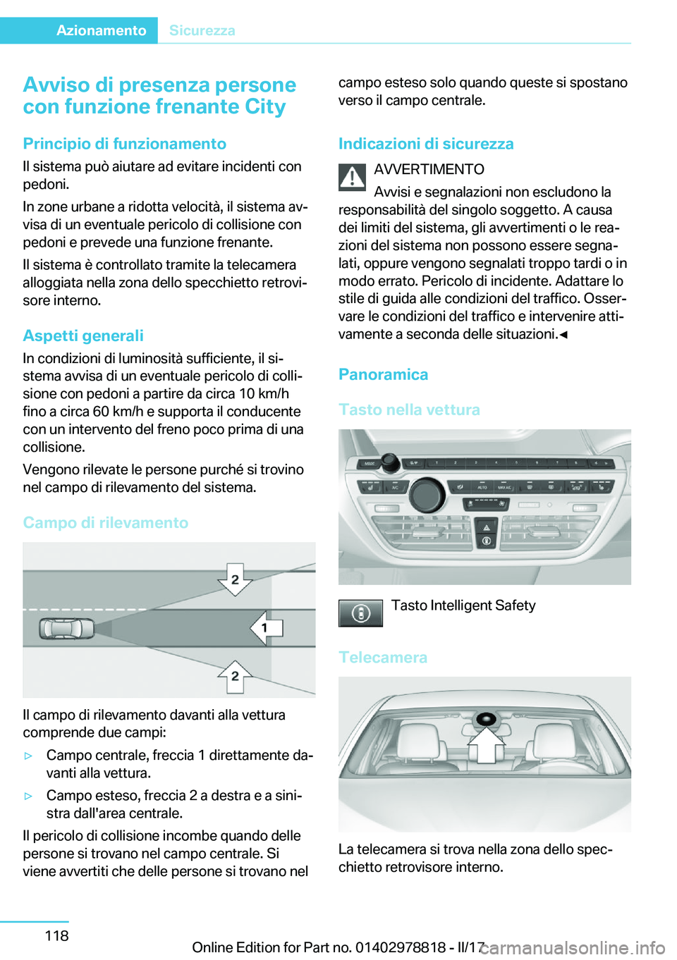 BMW I3 2017  Libretti Di Uso E manutenzione (in Italian) �A�v�v�i�s�o��d�i��p�r�e�s�e�n�z�a��p�e�r�s�o�n�e
�c�o�n��f�u�n�z�i�o�n�e��f�r�e�n�a�n�t�e��C�i�t�y
�P�r�i�n�c�i�p�i�o��d�i��f�u�n�z�i�o�n�a�m�e�n�t�o �I�l� �s�i�s�t�e�m�a� �p�u�
