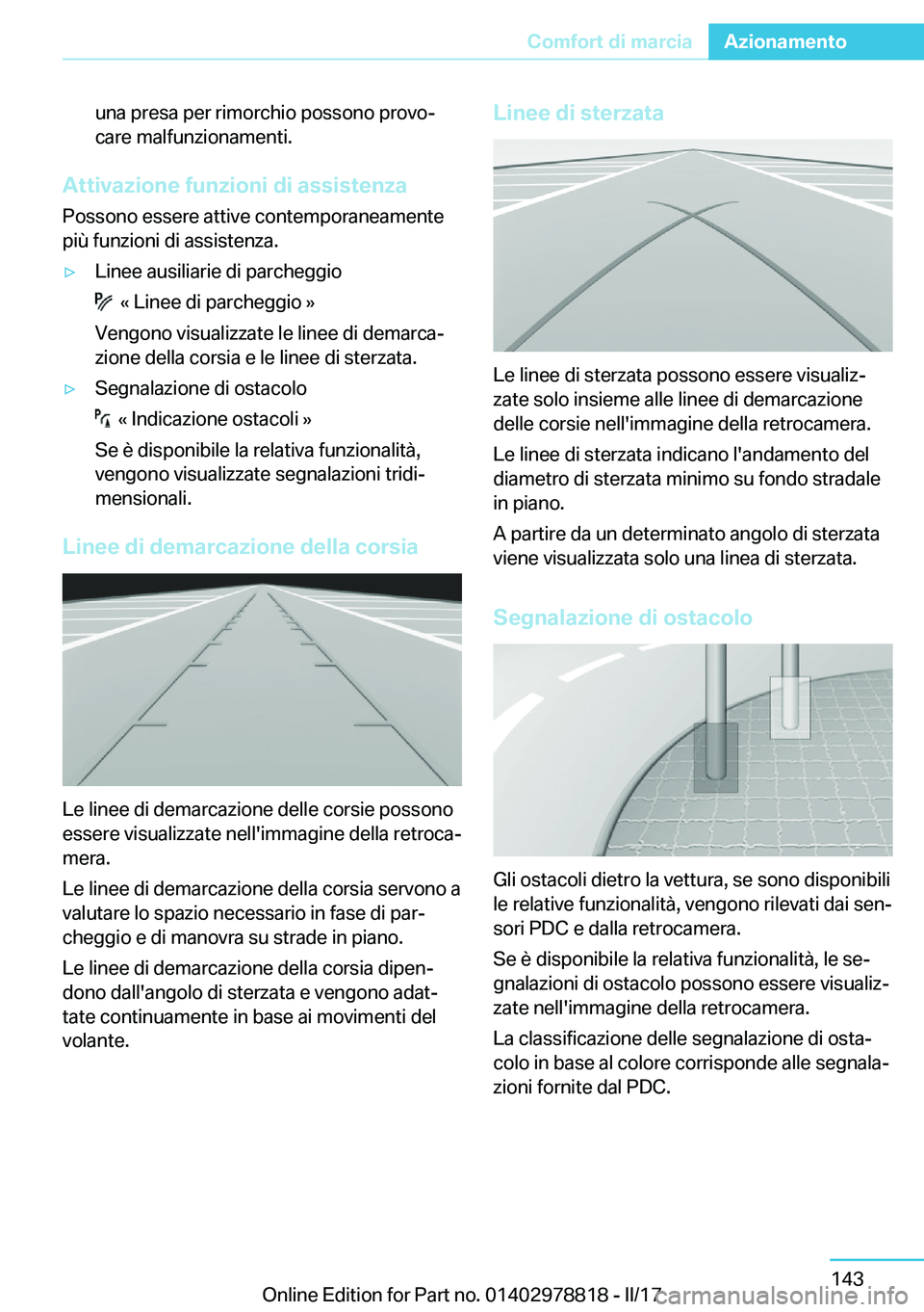 BMW I3 2017  Libretti Di Uso E manutenzione (in Italian) �u�n�a� �p�r�e�s�a� �p�e�r� �r�i�m�o�r�c�h�i�o� �p�o�s�s�o�n�o� �p�r�o�v�oª�c�a�r�e� �m�a�l�f�u�n�z�i�o�n�a�m�e�n�t�i�.
�A�t�t�i�v�a�z�i�o�n�e��f�u�n�z�i�o�n�i��d�i��a�s�s�i�s�t�e�n�z�a
�P�o�s�s�