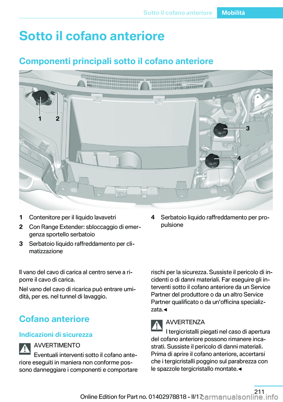 BMW I3 2017  Libretti Di Uso E manutenzione (in Italian) �S�o�t�t�o��i�l��c�o�f�a�n�o��a�n�t�e�r�i�o�r�e
�C�o�m�p�o�n�e�n�t�i��p�r�i�n�c�i�p�a�l�i��s�o�t�t�o��i�l��c�o�f�a�n�o��a�n�t�e�r�i�o�r�e�1�C�o�n�t�e�n�i�t�o�r�e� �p�e�r� �i�l� �l�i�q�u�i�d�o�