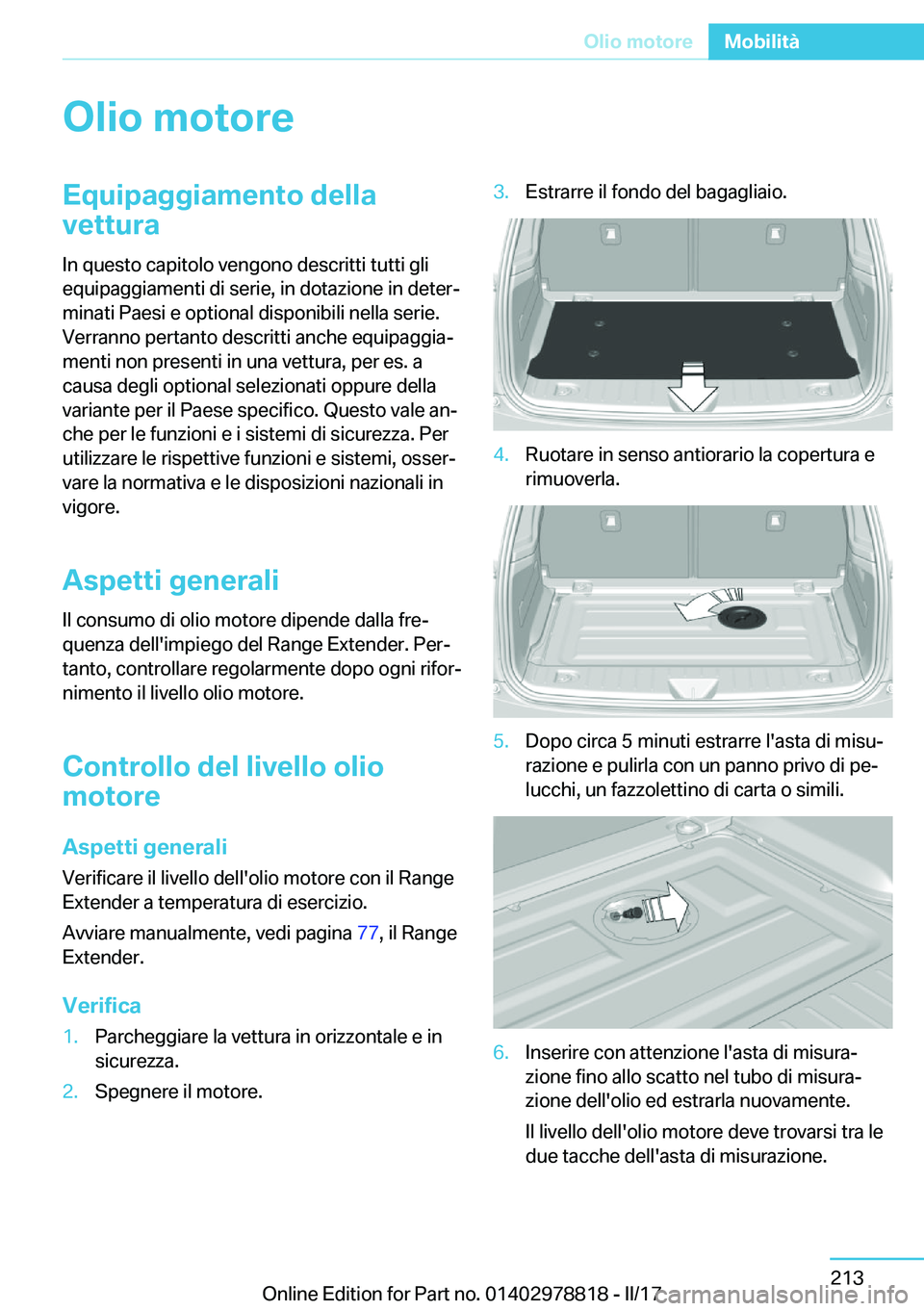 BMW I3 2017  Libretti Di Uso E manutenzione (in Italian) �O�l�i�o��m�o�t�o�r�e�E�q�u�i�p�a�g�g�i�a�m�e�n�t�o��d�e�l�l�a
�v�e�t�t�u�r�a
�I�n� �q�u�e�s�t�o� �c�a�p�i�t�o�l�o� �v�e�n�g�o�n�o� �d�e�s�c�r�i�t�t�i� �t�u�t�t�i� �g�l�i �e�q�u�i�p�a�g�g�i�a�m�e�n�