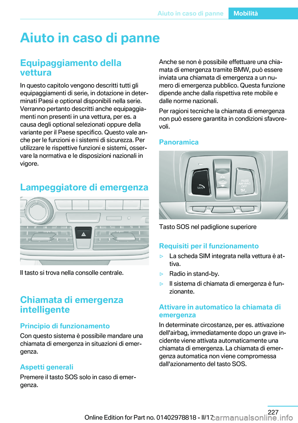 BMW I3 2017  Libretti Di Uso E manutenzione (in Italian) �A�i�u�t�o��i�n��c�a�s�o��d�i��p�a�n�n�e�E�q�u�i�p�a�g�g�i�a�m�e�n�t�o��d�e�l�l�a
�v�e�t�t�u�r�a
�I�n� �q�u�e�s�t�o� �c�a�p�i�t�o�l�o� �v�e�n�g�o�n�o� �d�e�s�c�r�i�t�t�i� �t�u�t�t�i� �g�l�i
�e�q�