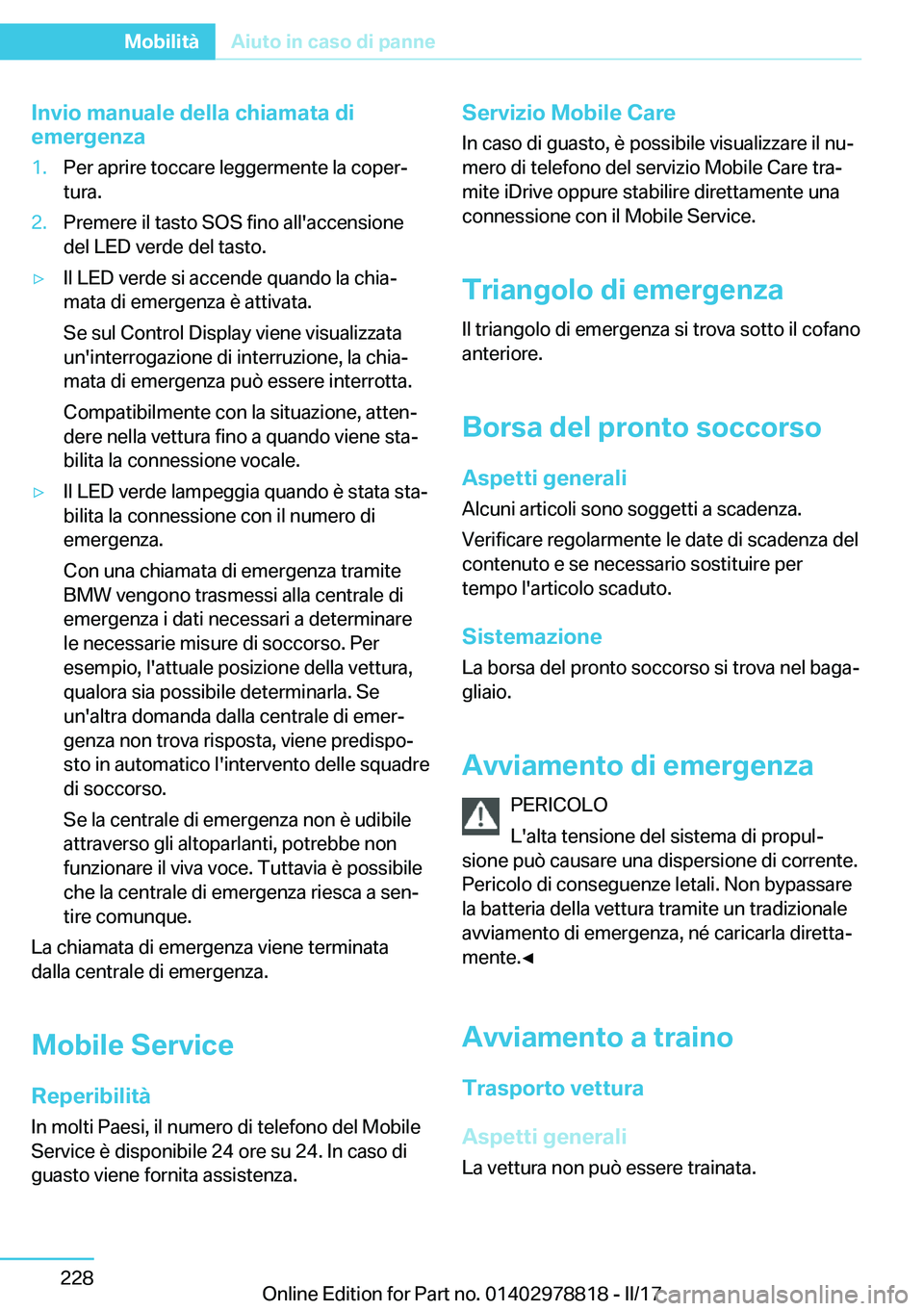 BMW I3 2017  Libretti Di Uso E manutenzione (in Italian) �I�n�v�i�o��m�a�n�u�a�l�e��d�e�l�l�a��c�h�i�a�m�a�t�a��d�i
�e�m�e�r�g�e�n�z�a�1�.�P�e�r� �a�p�r�i�r�e� �t�o�c�c�a�r�e� �l�e�g�g�e�r�m�e�n�t�e� �l�a� �c�o�p�e�rª
�t�u�r�a�.�2�.�P�r�e�m�e�r�e� �i�