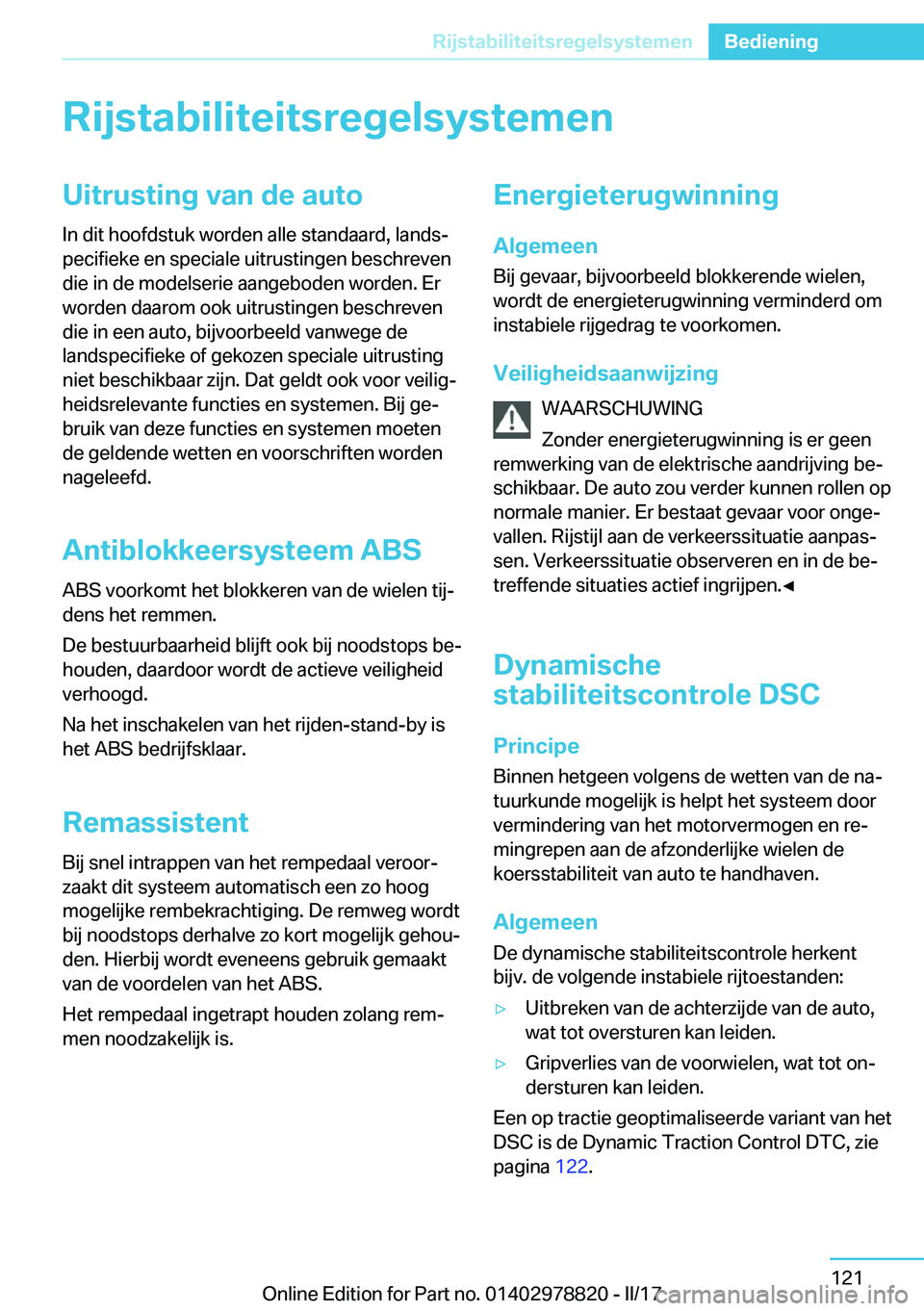 BMW I3 2017  Instructieboekjes (in Dutch) �R�i�j�s�t�a�b�i�l�i�t�e�i�t�s�r�e�g�e�l�s�y�s�t�e�m�e�n�U�i�t�r�u�s�t�i�n�g��v�a�n��d�e��a�u�t�o
�I�n� �d�i�t� �h�o�o�f�d�s�t�u�k� �w�o�r�d�e�n� �a�l�l�e� �s�t�a�n�d�a�a�r�d�,� �l�a�n�d�sj
�p�e�c