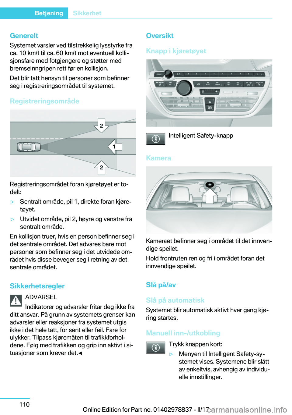 BMW I3 2017  InstruksjonsbØker (in Norwegian) �G�e�n�e�r�e�l�t�S�y�s�t�e�m�e�t� �v�a�r�s�l�e�r� �v�e�d� �t�i�l�s�t�r�e�k�k�e�l�i�g� �l�y�s�s�t�y�r�k�e� �f�r�a
�c�a�.� �1�0� �k�m�/�t� �t�i�l� �c�a�.� �6�0� �k�m�/�t� �m�o�t� �e�v�e�n�t�u�e�l�l� �k�