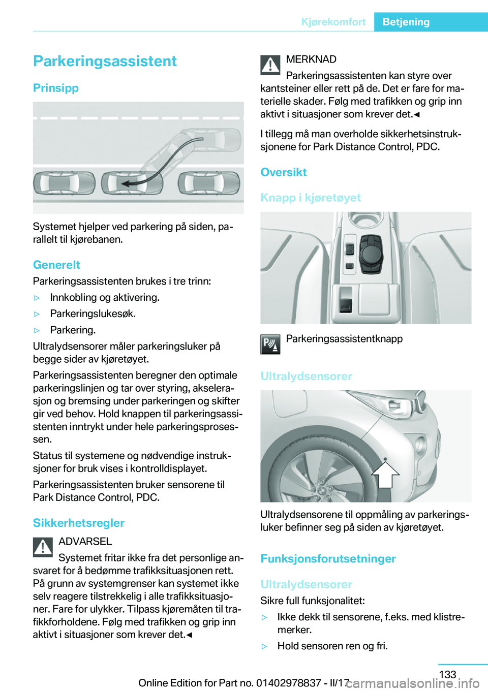 BMW I3 2017  InstruksjonsbØker (in Norwegian) �P�a�r�k�e�r�i�n�g�s�a�s�s�i�s�t�e�n�t�P�r�i�n�s�i�p�p
�S�y�s�t�e�m�e�t� �h�j�e�l�p�e�r� �v�e�d� �p�a�r�k�e�r�i�n�g� �p�å� �s�i�d�e�n�,� �p�aj
�r�a�l�l�e�l�t� �t�i�l� �k�j�
