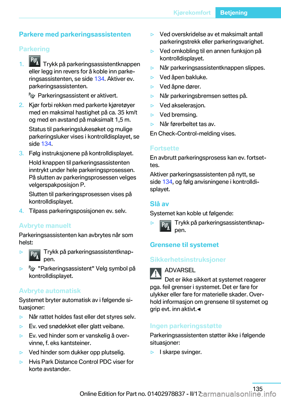 BMW I3 2017  InstruksjonsbØker (in Norwegian) �P�a�r�k�e�r�e��m�e�d��p�a�r�k�e�r�i�n�g�s�a�s�s�i�s�t�e�n�t�e�n
�P�a�r�k�e�r�i�n�g�1�.� � �T�r�y�k�k� �p�å� �p�a�r�k�e�r�i�n�g�s�a�s�s�i�s�t�e�n�t�k�n�a�p�p�e�n
�e�l�l�e�r� �l�e�g�g� �i�n�n� �r�e�