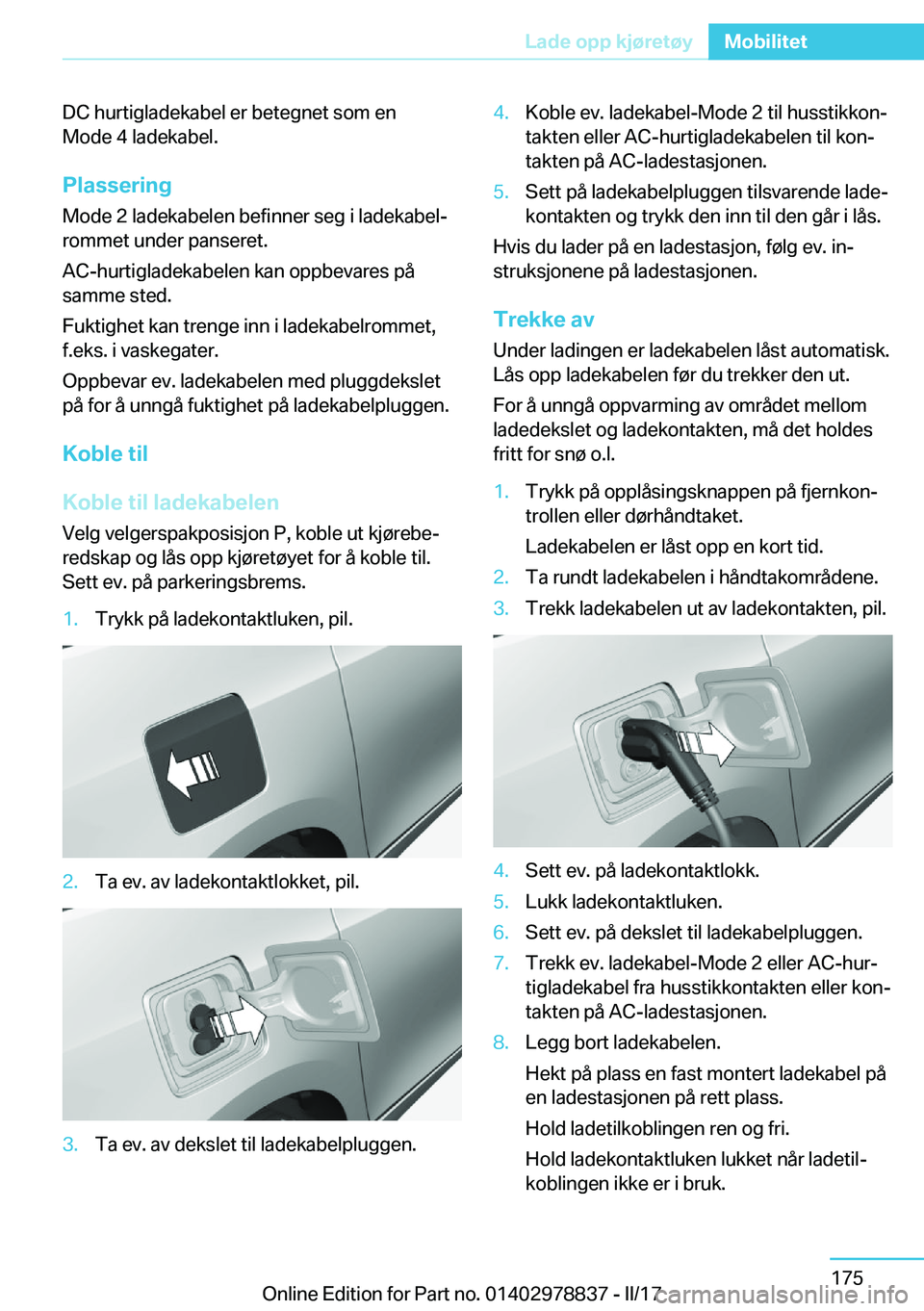 BMW I3 2017  InstruksjonsbØker (in Norwegian) �D�C� �h�u�r�t�i�g�l�a�d�e�k�a�b�e�l� �e�r� �b�e�t�e�g�n�e�t� �s�o�m� �e�n�M�o�d�e� �4� �l�a�d�e�k�a�b�e�l�.
�P�l�a�s�s�e�r�i�n�g
�M�o�d�e� �2� �l�a�d�e�k�a�b�e�l�e�n� �b�e�f�i�n�n�e�r� �s�e�g� �i� �l