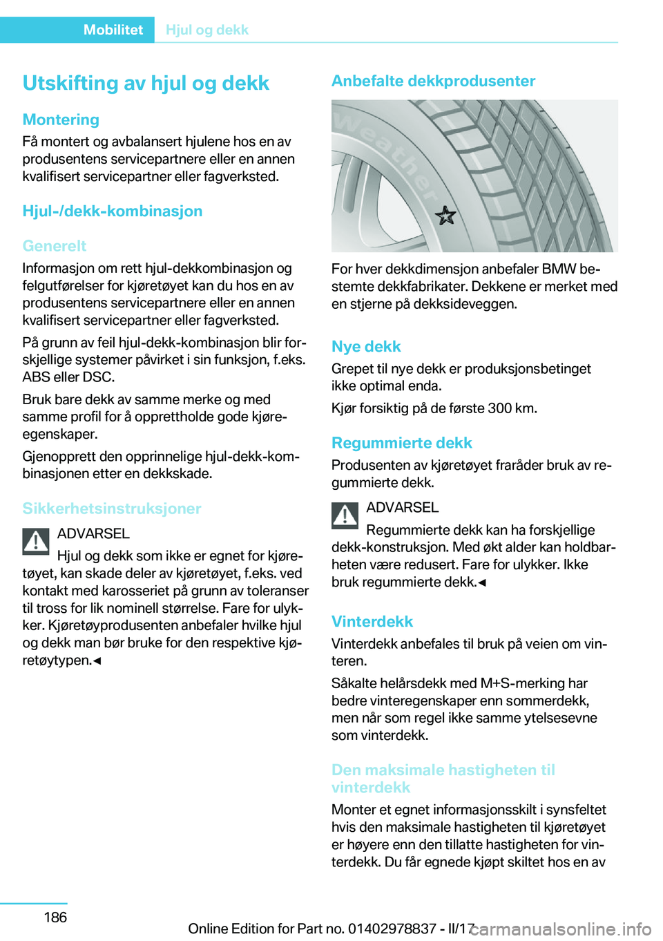 BMW I3 2017  InstruksjonsbØker (in Norwegian) �U�t�s�k�i�f�t�i�n�g��a�v��h�j�u�l��o�g��d�e�k�k�M�o�n�t�e�r�i�n�g �F�å� �m�o�n�t�e�r�t� �o�g� �a�v�b�a�l�a�n�s�e�r�t� �h�j�u�l�e�n�e� �h�o�s� �e�n� �a�v
�p�r�o�d�u�s�e�n�t�e�n�s� �s�e�r�v�i�c�e�