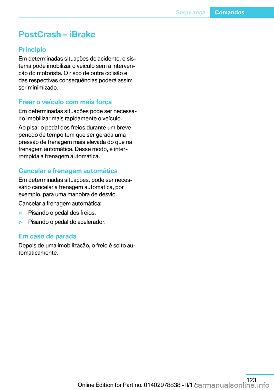 BMW I3 2017  Manual do condutor (in Portuguese) �P�o�s�t�C�r�a�s�h�m��i�B�r�a�k�e
�P�r�i�n�c�