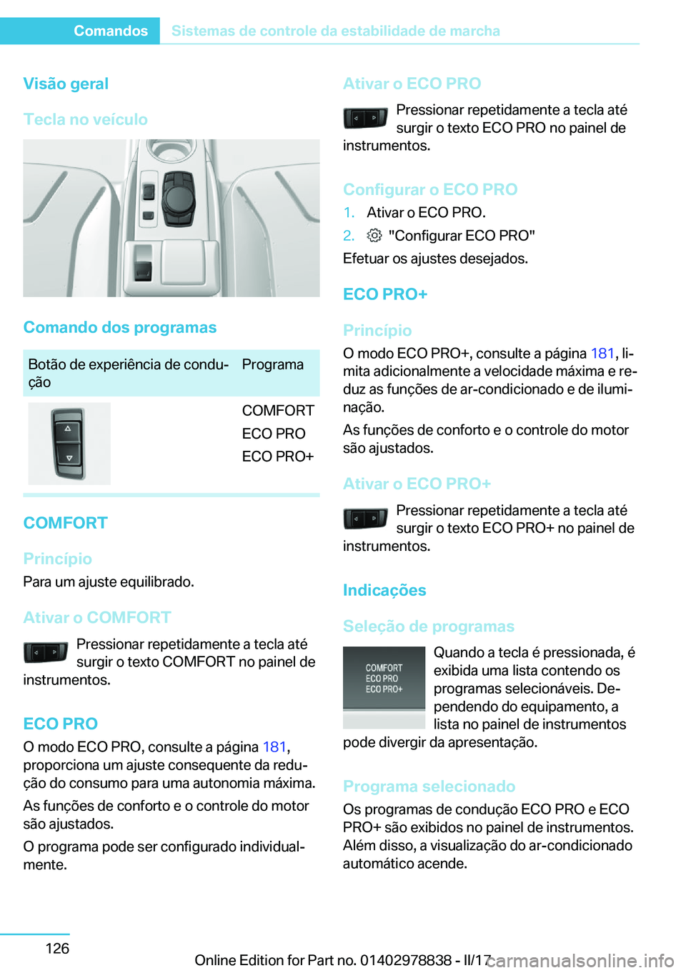 BMW I3 2017  Manual do condutor (in Portuguese) �V�i�s�ã�o��g�e�r�a�l
�T�e�c�l�a��n�o��v�e�