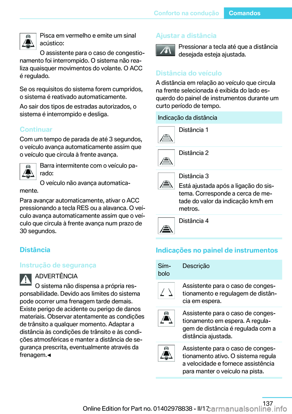 BMW I3 2017  Manual do condutor (in Portuguese) �P�i�s�c�a� �e�m� �v�e�r�m�e�l�h�o� �e� �e�m�i�t�e� �u�m� �s�i�n�a�l
�a�c�