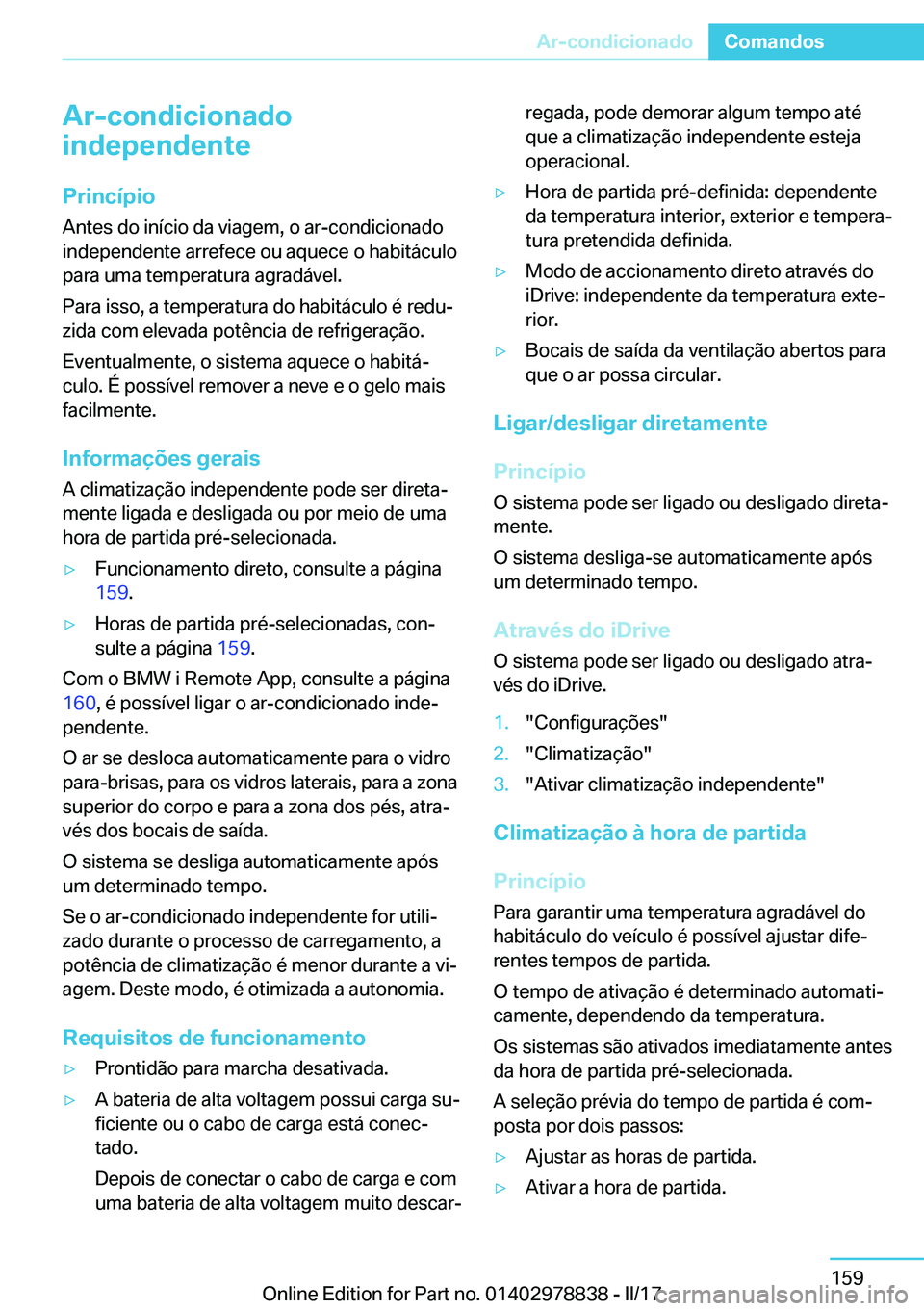 BMW I3 2017  Manual do condutor (in Portuguese) �A�r�-�c�o�n�d�i�c�i�o�n�a�d�o
�i�n�d�e�p�e�n�d�e�n�t�e
�P�r�i�n�c�