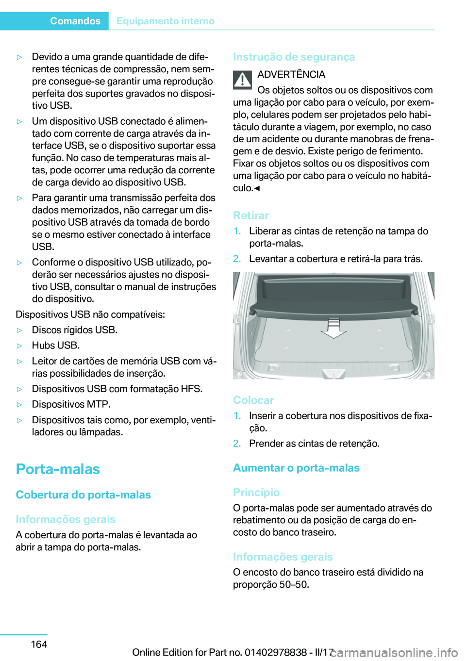 BMW I3 2017  Manual do condutor (in Portuguese) y�D�e�v�i�d�o� �a� �u�m�a� �g�r�a�n�d�e� �q�u�a�n�t�i�d�a�d�e� �d�e� �d�i�f�eª
�r�e�n�t�e�s� �t�é�c�n�i�c�a�s� �d�e� �c�o�m�p�r�e�s�s�ã�o�,� �n�e�m� �s�e�mª
�p�r�e� �c�o�n�s�e�g�u�e�-�s�e� �g�a