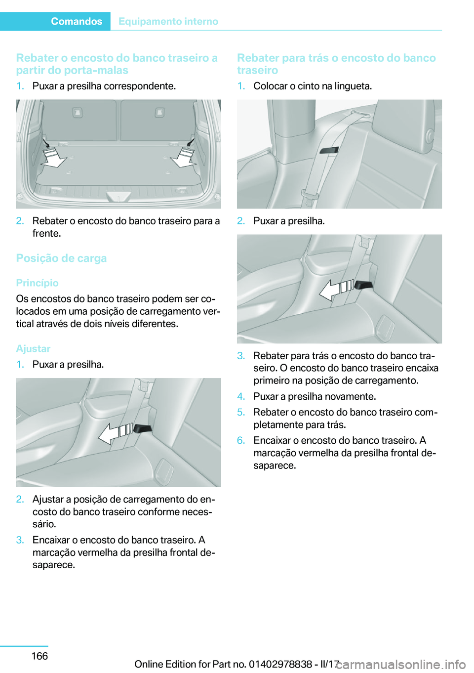 BMW I3 2017  Manual do condutor (in Portuguese) �R�e�b�a�t�e�r��o��e�n�c�o�s�t�o��d�o��b�a�n�c�o��t�r�a�s�e�i�r�o��a
�p�a�r�t�i�r��d�o��p�o�r�t�a�-�m�a�l�a�s�1�.�P�u�x�a�r� �a� �p�r�e�s�i�l�h�a� �c�o�r�r�e�s�p�o�n�d�e�n�t�e�.�2�.�R�e�b�a�t�