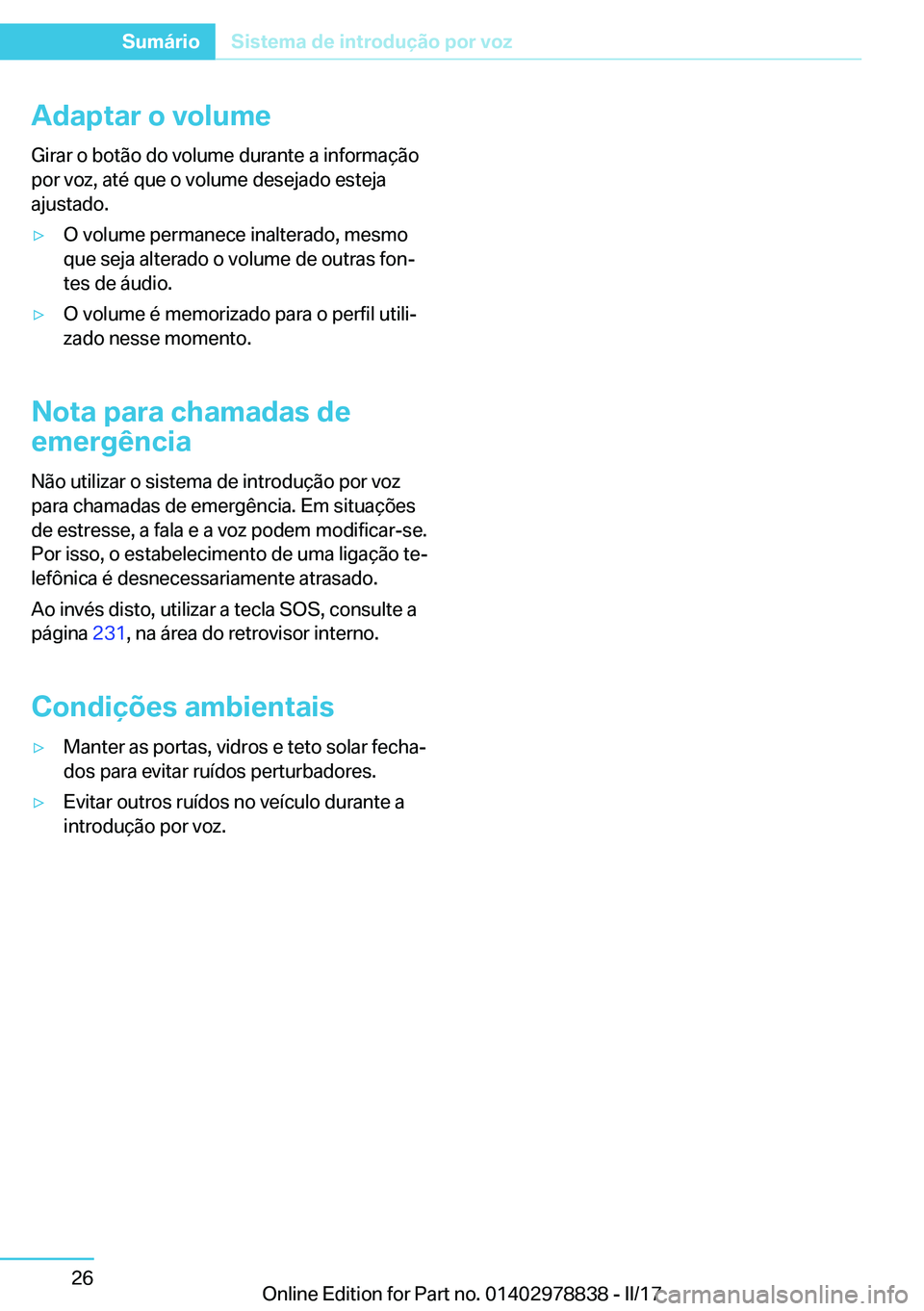 BMW I3 2017  Manual do condutor (in Portuguese) �A�d�a�p�t�a�r��o��v�o�l�u�m�e
�G�i�r�a�r� �o� �b�o�t�ã�o� �d�o� �v�o�l�u�m�e� �d�u�r�a�n�t�e� �a� �i�n�f�o�r�m�a�