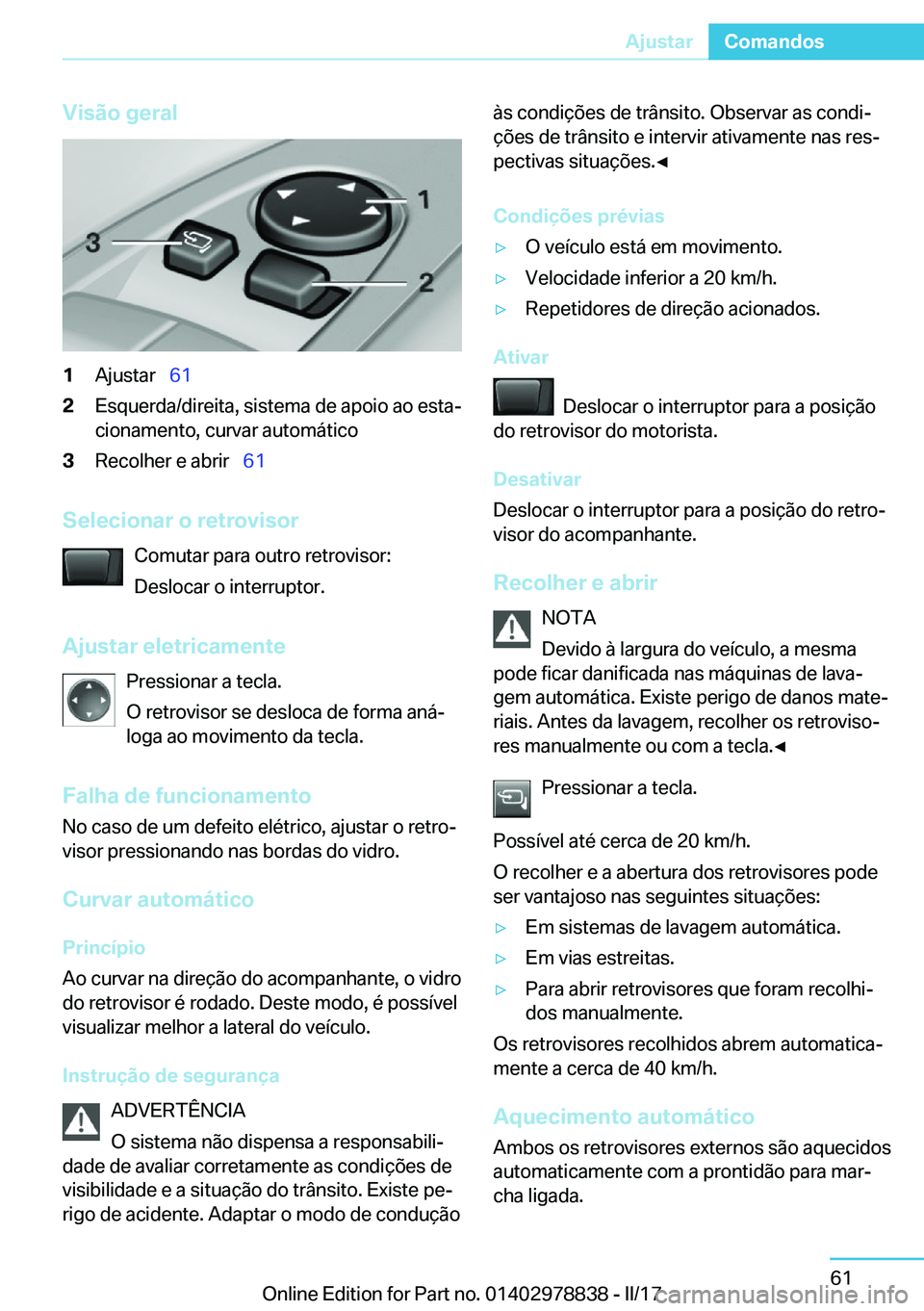BMW I3 2017  Manual do condutor (in Portuguese) �V�i�s�ã�o��g�e�r�a�l�1�A�j�u�s�t�a�r\_�6�1�2�E�s�q�u�e�r�d�a�/�d�i�r�e�i�t�a�,� �s�i�s�t�e�m�a� �d�e� �a�p�o�i�o� �a�o� �e�s�t�aª
�c�i�o�n�a�m�e�n�t�o�,� �c�u�r�v�a�r� �a�u�t�o�m�á�t�i�c�o�3�R