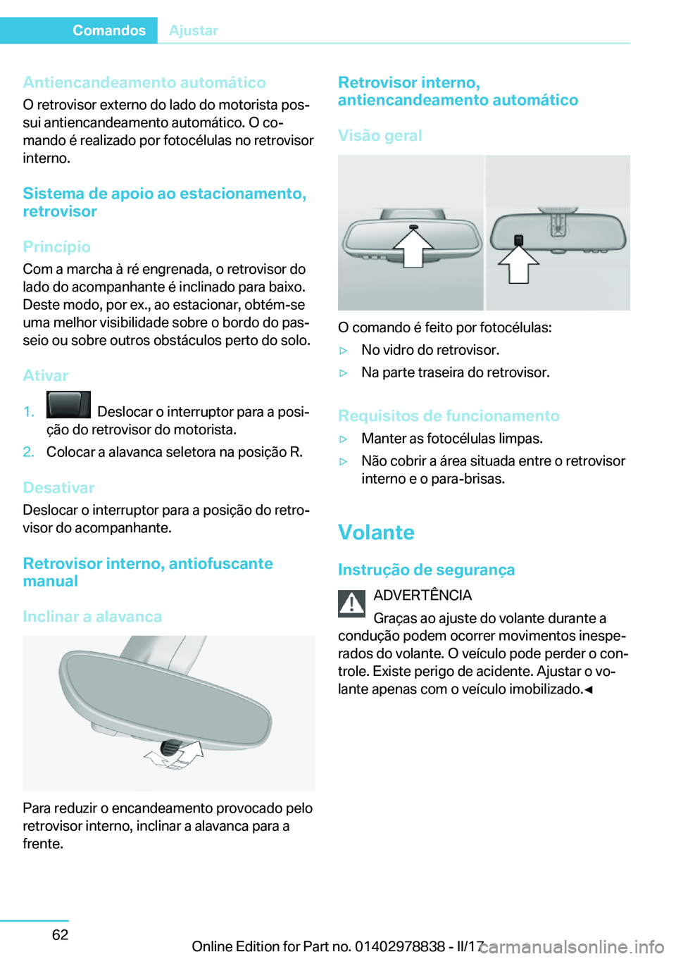 BMW I3 2017  Manual do condutor (in Portuguese) �A�n�t�i�e�n�c�a�n�d�e�a�m�e�n�t�o��a�u�t�o�m�á�t�i�c�o
�O� �r�e�t�r�o�v�i�s�o�r� �e�x�t�e�r�n�o� �d�o� �l�a�d�o� �d�o� �m�o�t�o�r�i�s�t�a� �p�o�sª
�s�u�i� �a�n�t�i�e�n�c�a�n�d�e�a�m�e�n�t�o� �a�u