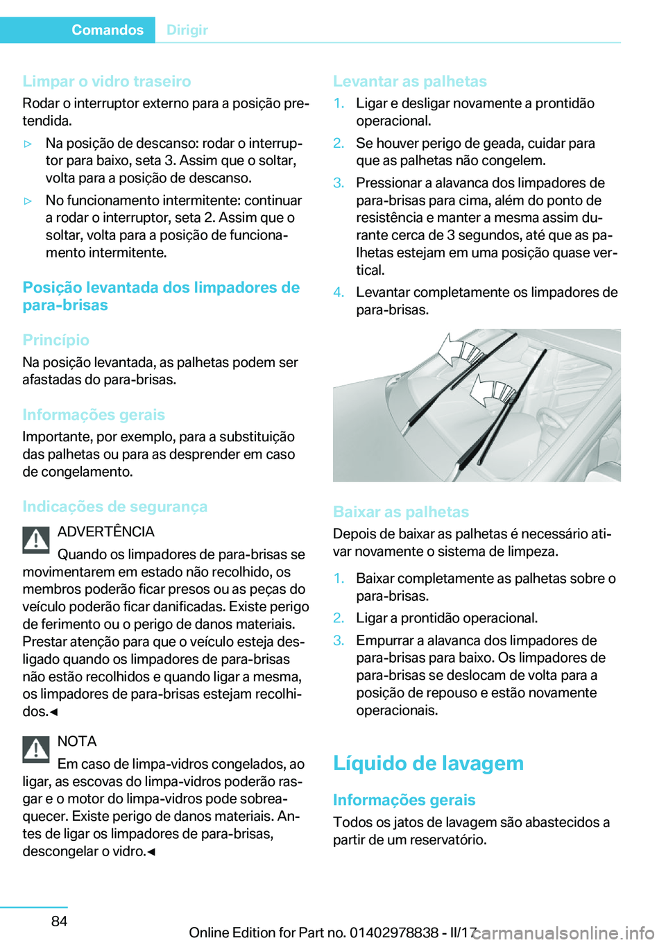 BMW I3 2017  Manual do condutor (in Portuguese) �L�i�m�p�a�r��o��v�i�d�r�o��t�r�a�s�e�i�r�o�R�o�d�a�r� �o� �i�n�t�e�r�r�u�p�t�o�r� �e�x�t�e�r�n�o� �p�a�r�a� �a� �p�o�s�i�