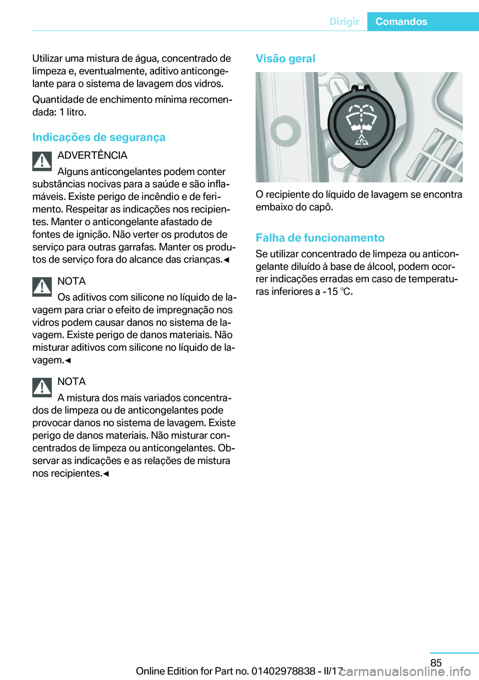 BMW I3 2017  Manual do condutor (in Portuguese) �U�t�i�l�i�z�a�r� �u�m�a� �m�i�s�t�u�r�a� �d�e� �á�g�u�a�,� �c�o�n�c�e�n�t�r�a�d�o� �d�e
�l�i�m�p�e�z�a� �e�,� �e�v�e�n�t�u�a�l�m�e�n�t�e�,� �a�d�i�t�i�v�o� �a�n�t�i�c�o�n�g�eª �l�a�n�t�e� �p�a�r�a