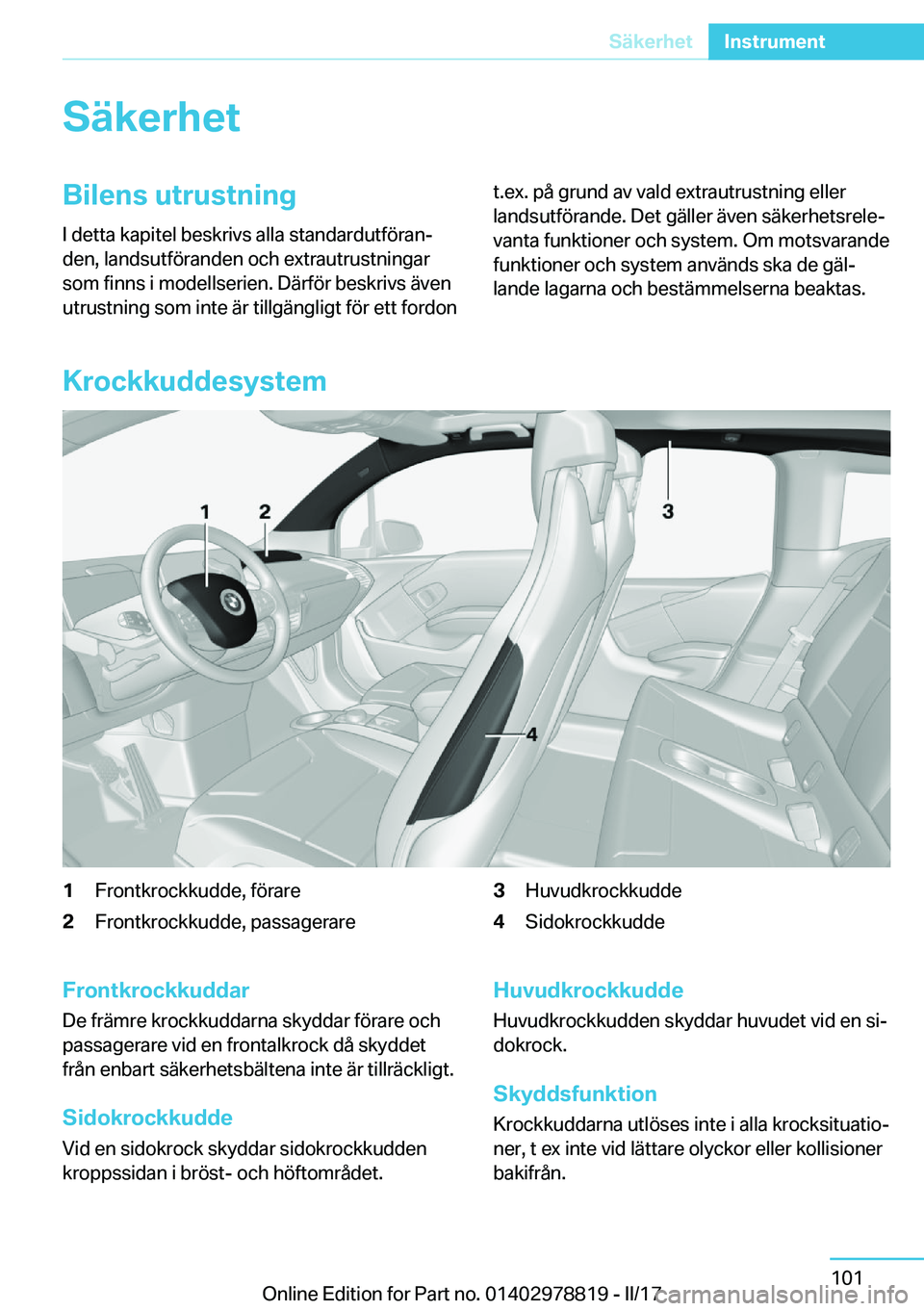 BMW I3 2017  InstruktionsbÖcker (in Swedish) �S�ä�k�e�r�h�e�t�B�i�l�e�n�s��u�t�r�u�s�t�n�i�n�g
�I� �d�e�t�t�a� �k�a�p�i�t�e�l� �b�e�s�k�r�i�v�s� �a�l�l�a� �s�t�a�n�d�a�r�d�u�t�f�