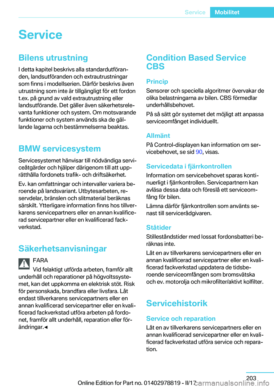 BMW I3 2017  InstruktionsbÖcker (in Swedish) �S�e�r�v�i�c�e�B�i�l�e�n�s��u�t�r�u�s�t�n�i�n�g�I� �d�e�t�t�a� �k�a�p�i�t�e�l� �b�e�s�k�r�i�v�s� �a�l�l�a� �s�t�a�n�d�a�r�d�u�t�f�