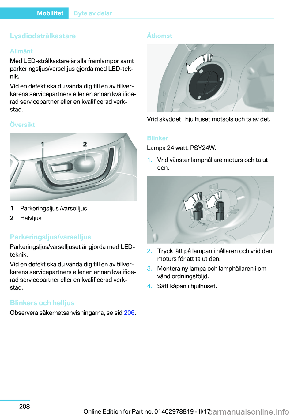 BMW I3 2017  InstruktionsbÖcker (in Swedish) �L�y�s�d�i�o�d�s�t�r�å�l�k�a�s�t�a�r�e�A�l�l�m�ä�n�t
�M�e�d� �L�E�D�-�s�t�r�å�l�k�a�s�t�a�r�e� �ä�r� �a�l�l�a� �f�r�a�m�l�a�m�p�o�r� �s�a�m�t �p�a�r�k�e�r�i�n�g�s�l�j�u�s�/�v�a�r�s�e�l�l�j�u�s� �g