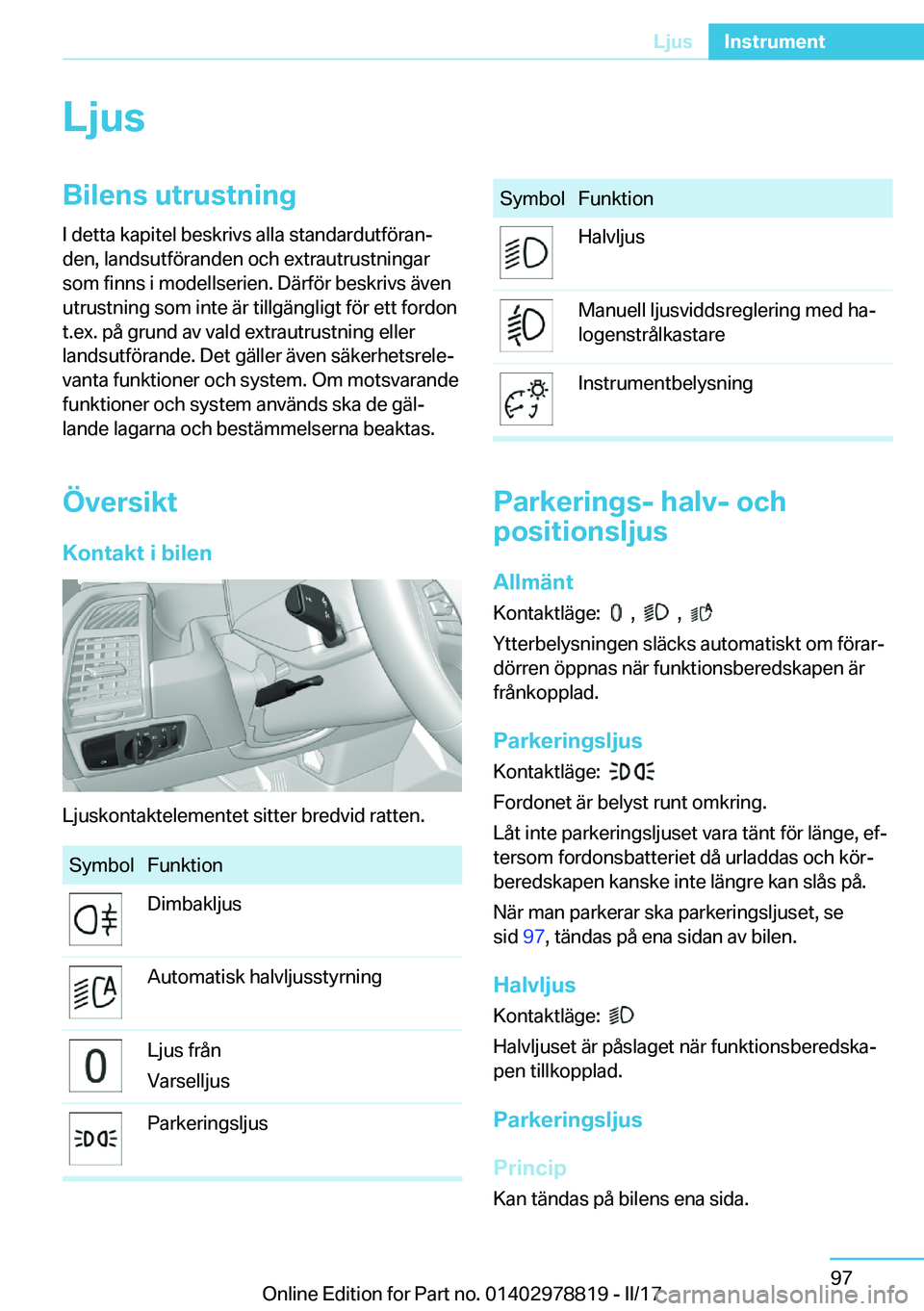 BMW I3 2017  InstruktionsbÖcker (in Swedish) �L�j�u�s�B�i�l�e�n�s��u�t�r�u�s�t�n�i�n�g�I� �d�e�t�t�a� �k�a�p�i�t�e�l� �b�e�s�k�r�i�v�s� �a�l�l�a� �s�t�a�n�d�a�r�d�u�t�f�