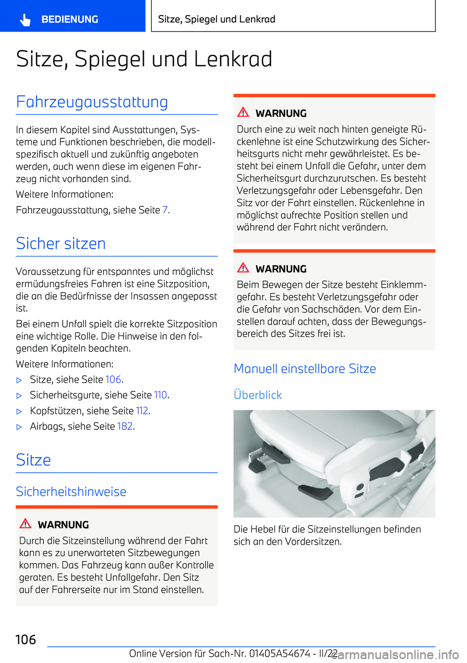 BMW I4 2022  Betriebsanleitungen (in German) Sitze, Spiegel und LenkradFahrzeugausstattung
In diesem Kapitel sind Ausstattungen, Sys