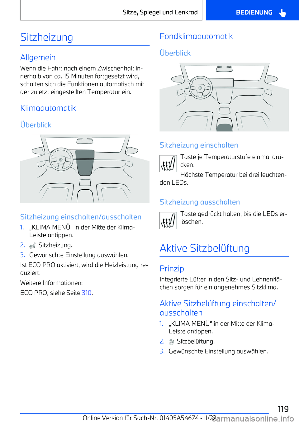 BMW I4 2022  Betriebsanleitungen (in German) Sitzheizung
AllgemeinWenn die Fahrt nach einem Zwischenhalt in