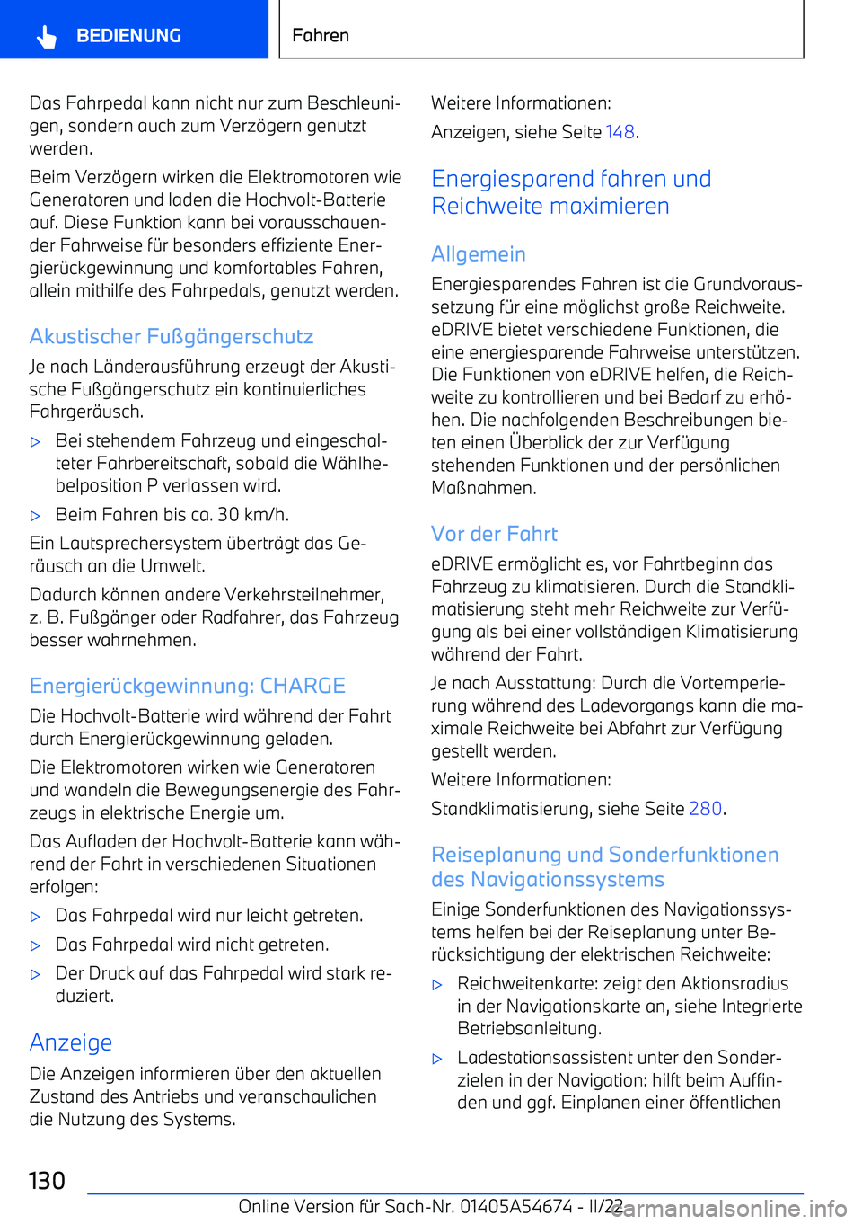 BMW I4 2022  Betriebsanleitungen (in German) Das Fahrpedal kann nicht nur zum Beschleuni
