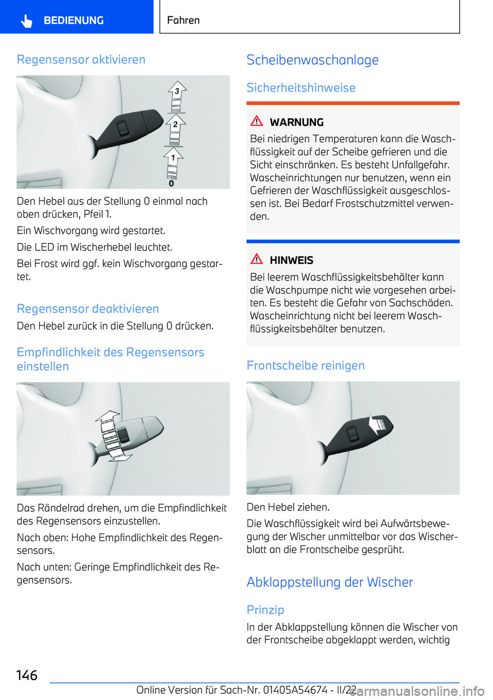 BMW I4 2022  Betriebsanleitungen (in German) Regensensor aktivieren
Den Hebel aus der Stellung 0 einmal nach
oben dr