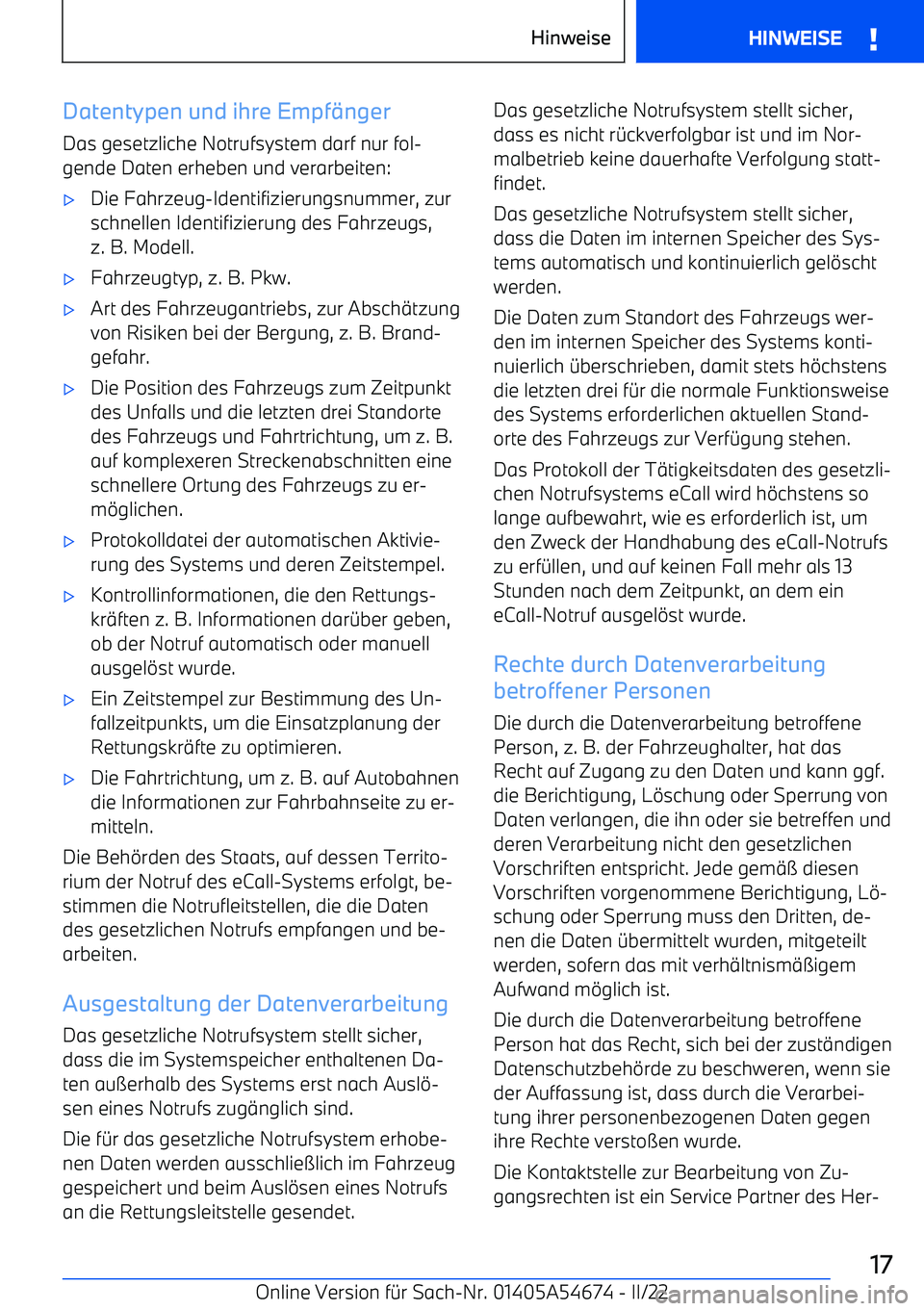 BMW I4 2022  Betriebsanleitungen (in German) Datentypen und ihre Empf$nger
Das gesetzliche Notrufsystem darf nur fol