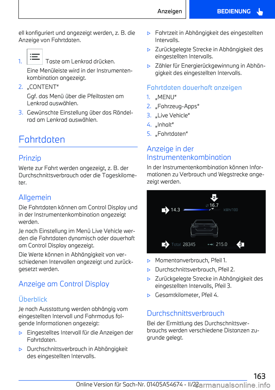 BMW I4 2022  Betriebsanleitungen (in German) ell konfiguriert und angezeigt werden, z. B. dieAnzeige von Fahrtdaten.1.
  Taste am Lenkrad dr