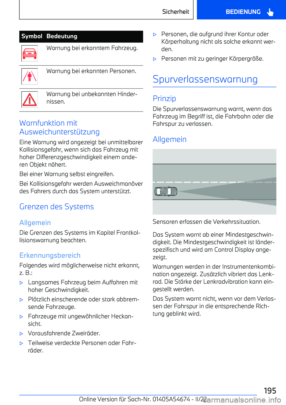 BMW I4 2022  Betriebsanleitungen (in German) SymbolBedeutungWarnung bei erkanntem Fahrzeug.Warnung bei erkannten Personen.Warnung bei unbekannten Hinder