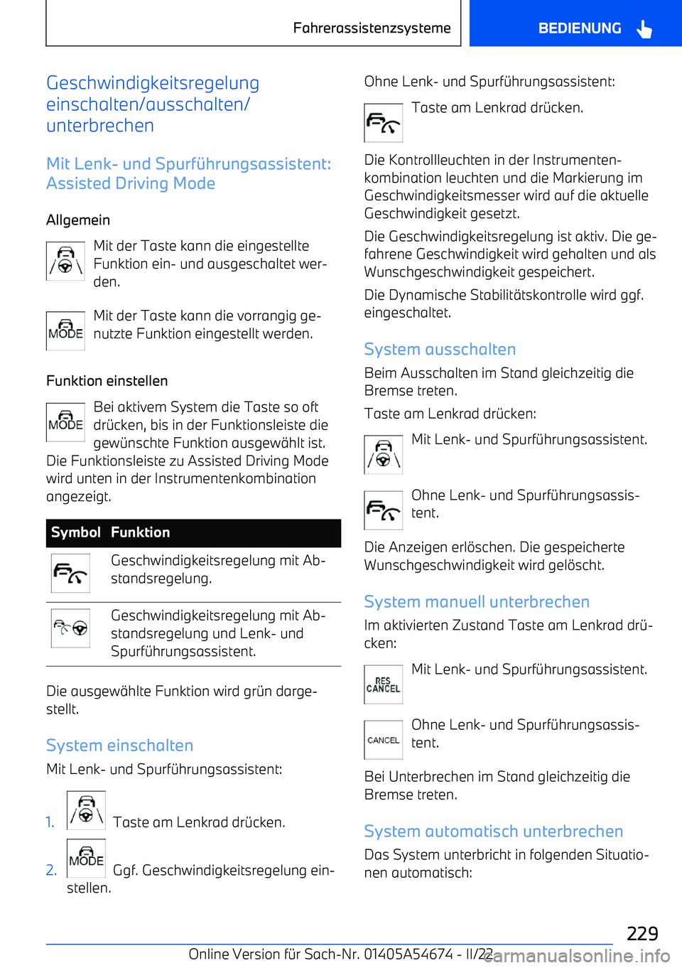BMW I4 2022  Betriebsanleitungen (in German) Geschwindigkeitsregelung
einschalten/ausschalten/
unterbrechen
Mit Lenk