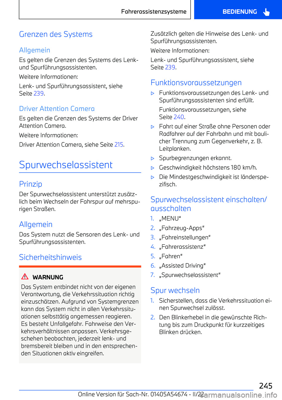 BMW I4 2022  Betriebsanleitungen (in German) Grenzen des Systems
Allgemein
Es gelten die Grenzen des Systems des Lenk