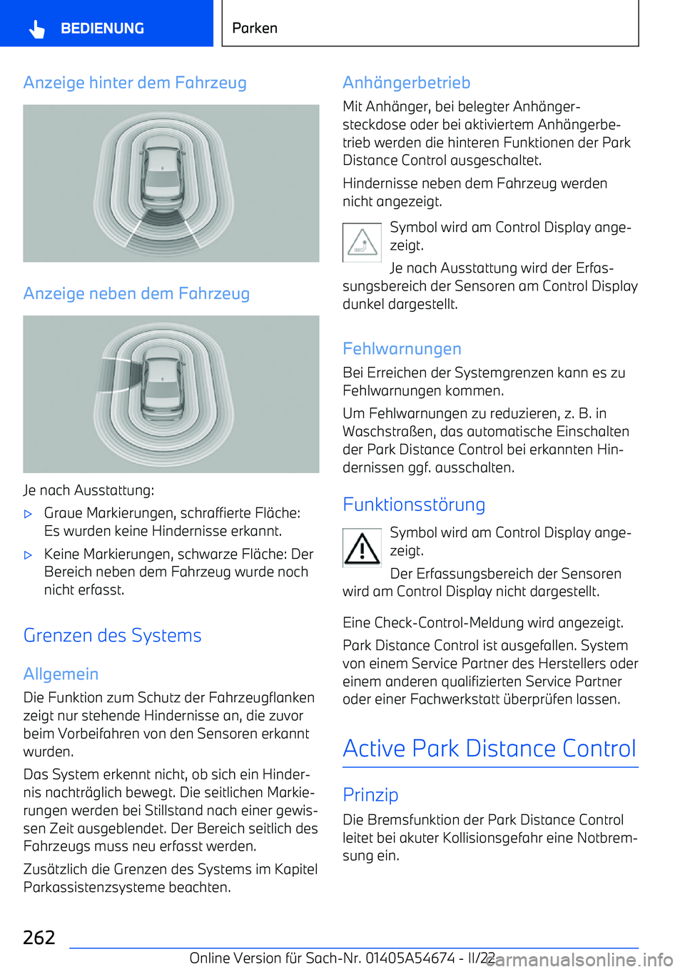 BMW I4 2022  Betriebsanleitungen (in German) Anzeige hinter dem Fahrzeug
Anzeige neben dem Fahrzeug
Je nach Ausstattung:
