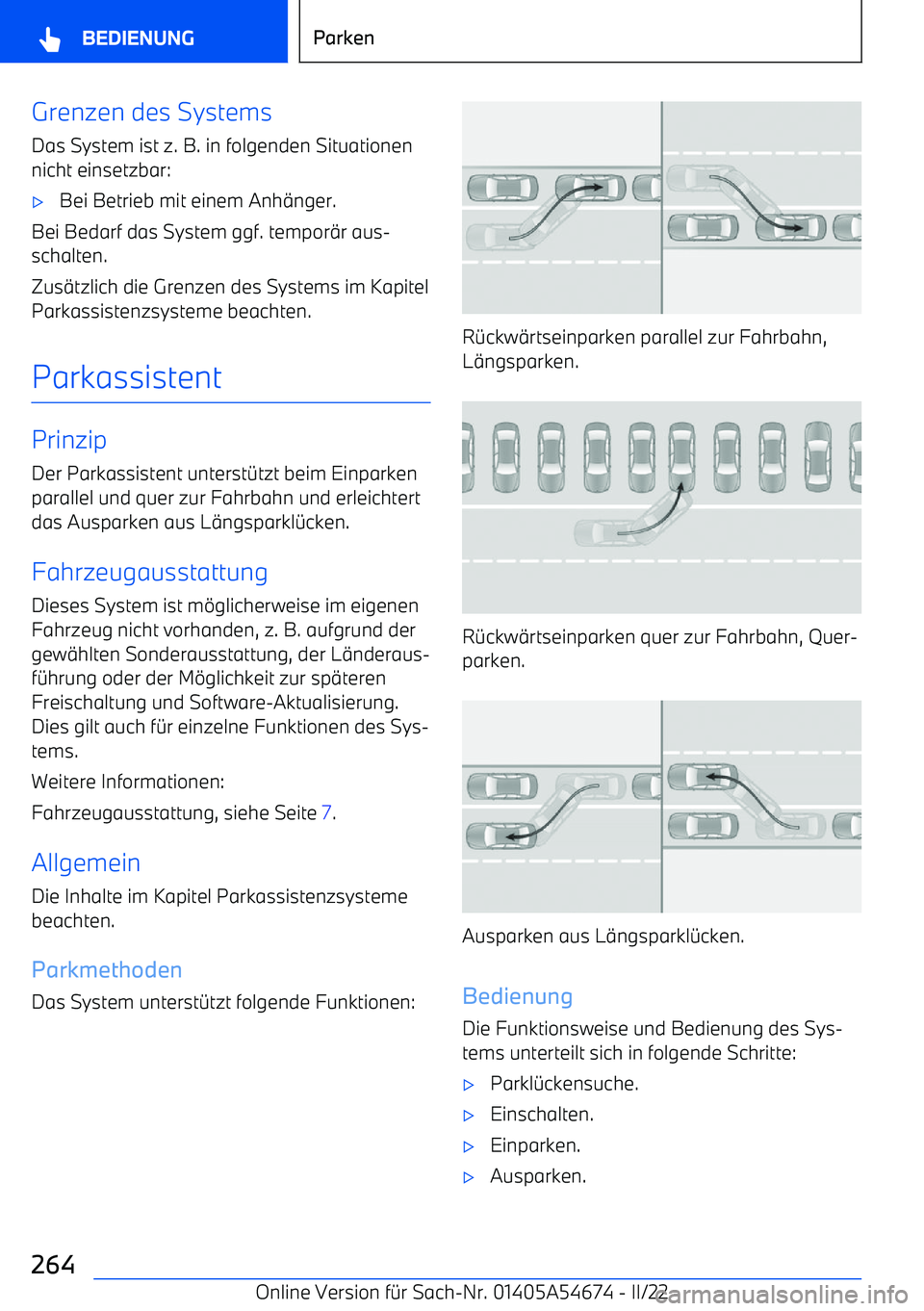 BMW I4 2022  Betriebsanleitungen (in German) Grenzen des SystemsDas System ist z. B. in folgenden Situationen
nicht einsetzbar: